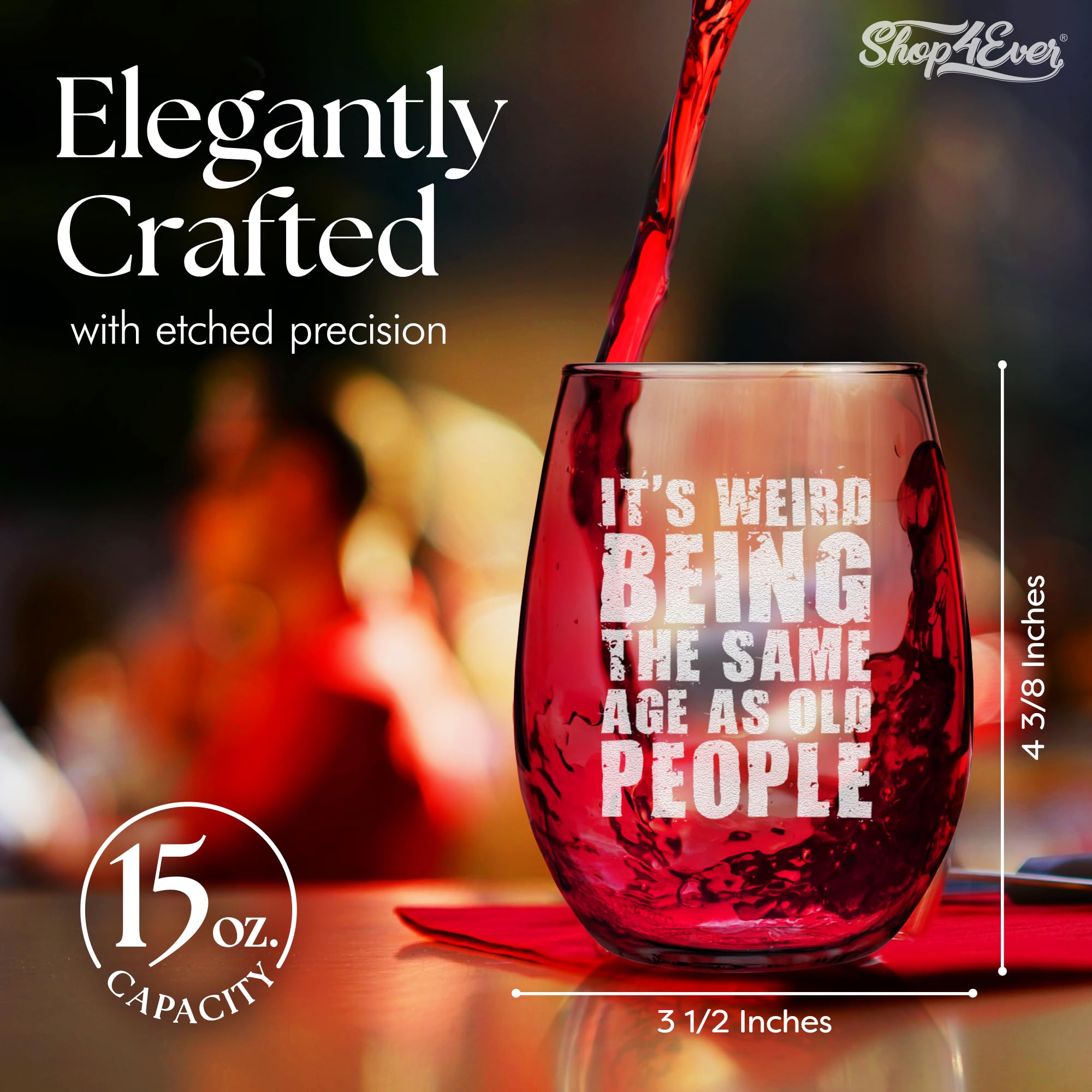 It’s Weird Being the Same Age as Old People Engraved Stemless Wine Glass 15 oz.