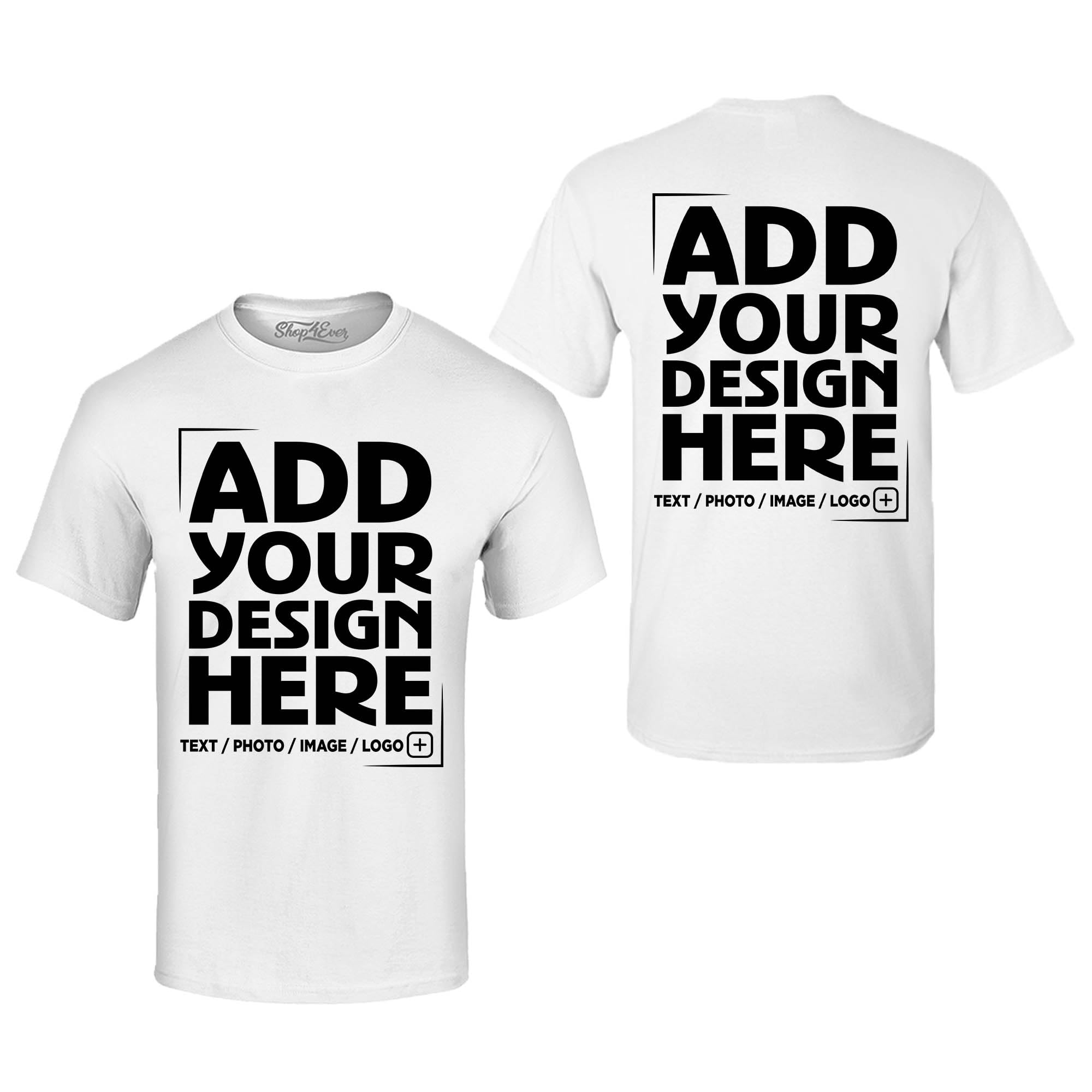 Custom Personalized Design Your Own Front Back T-Shirt