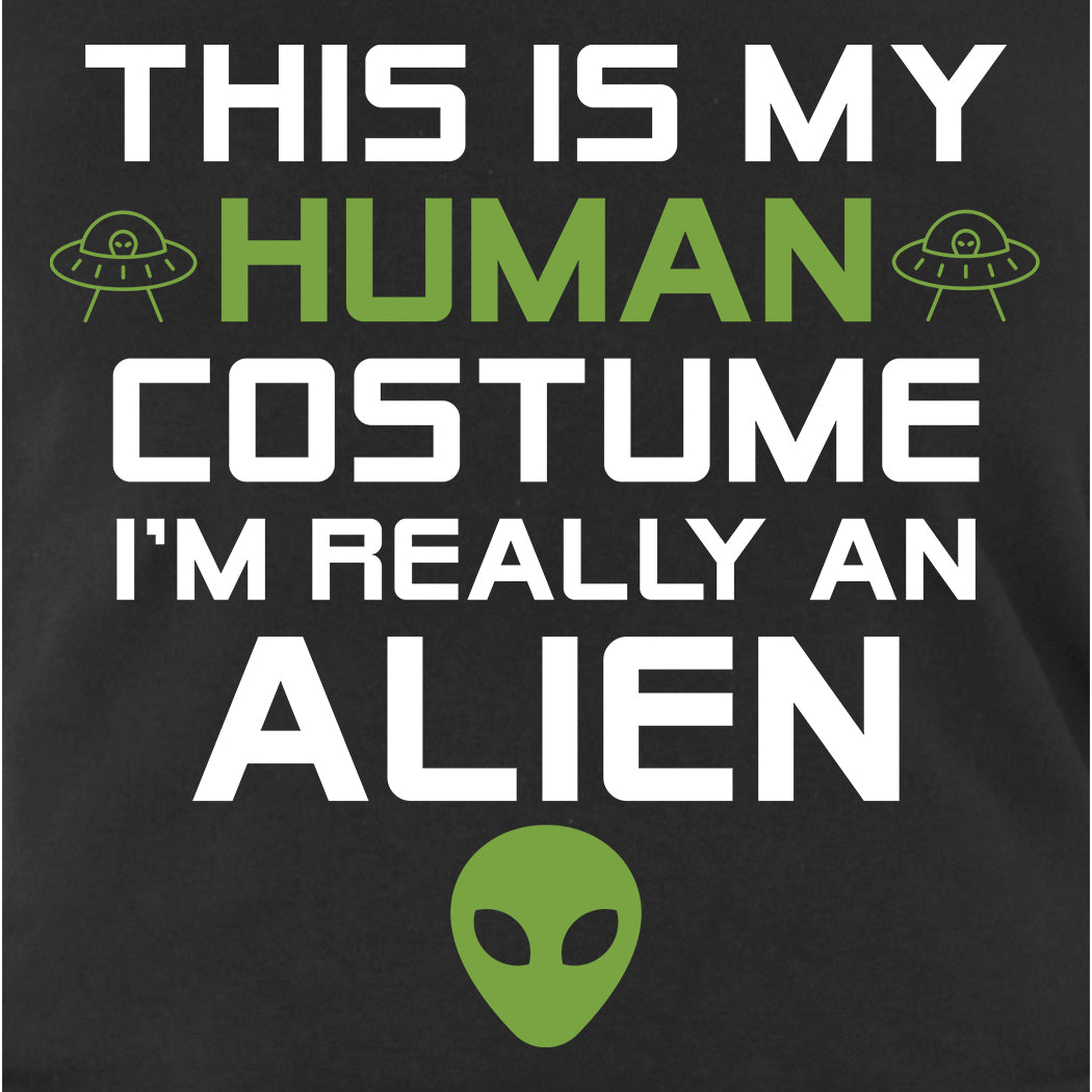 This is My Human Costume I'm Really an Alien Women's T-Shirt
