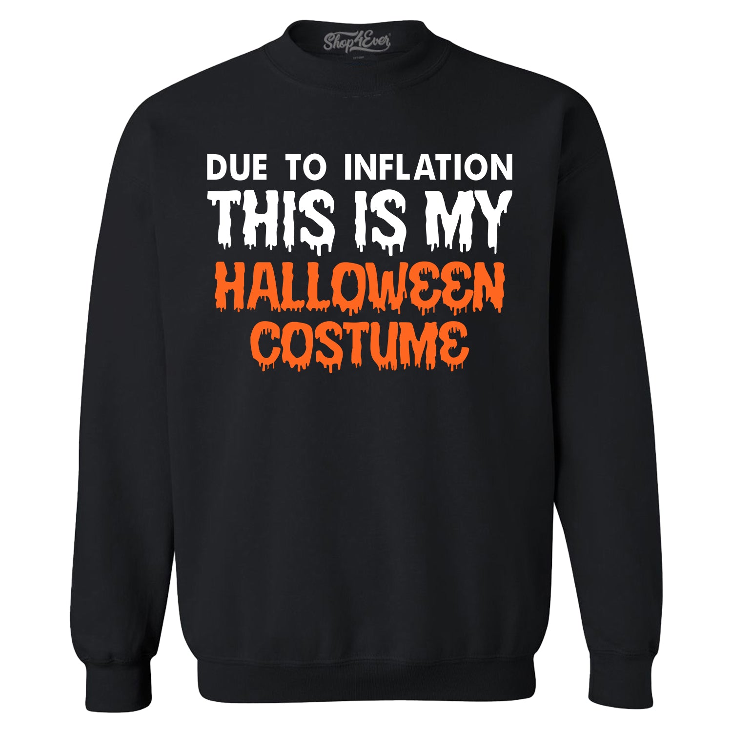 Due to Inflation this is My Halloween Costume Crewneck Sweatshirts