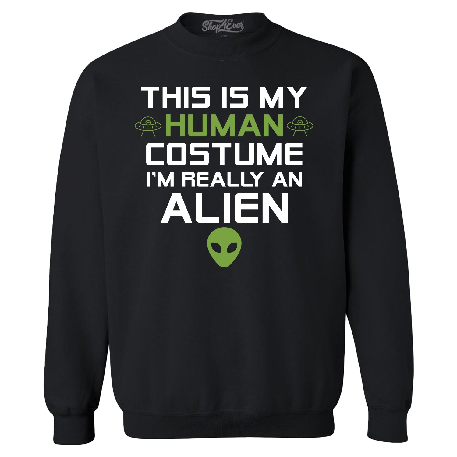 This is My Human Costume I'm Really an Alien Crewneck Sweatshirts