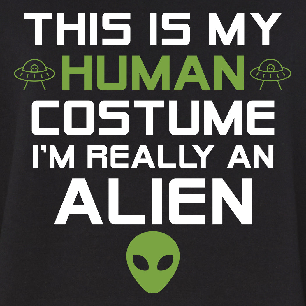 This is My Human Costume I'm Really an Alien Crewneck Sweatshirts