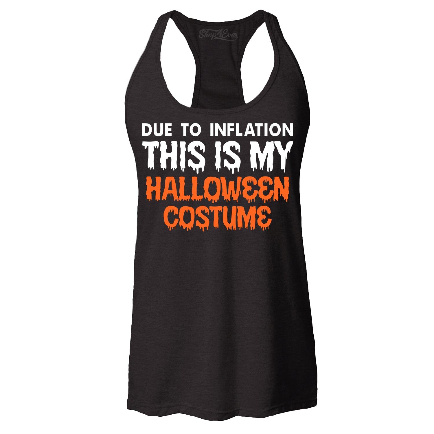 Due to Inflation This is My Halloween Costume Women's Racerback Tank Top Slim Fit
