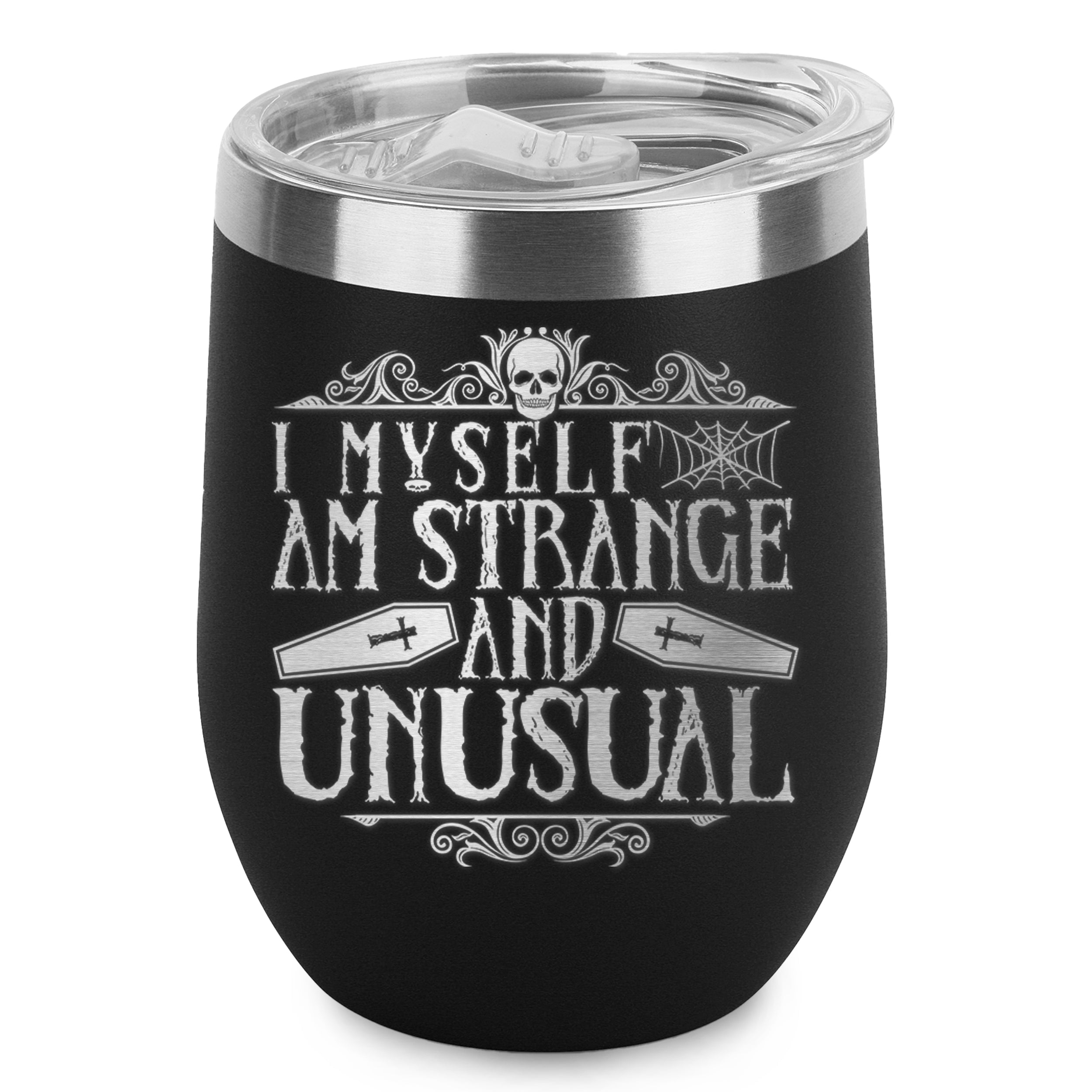 I Myself am Strange and Unsual Engraved Insulated Stainless Steel Wine Tumbler with Lid 12 oz.