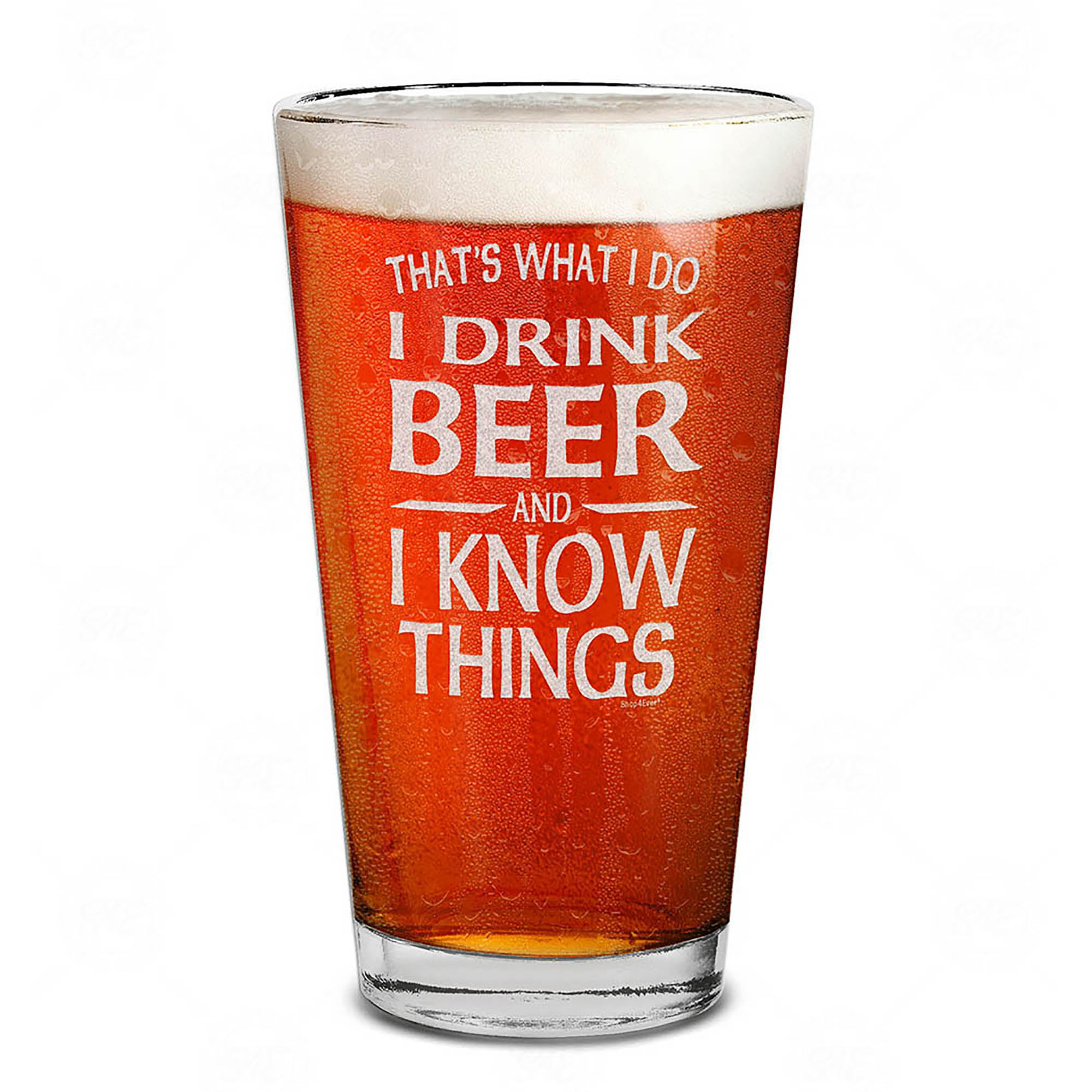 That's What I Do I Drink and I Know Things Laser Engraved Beer Pint Glass Funny Drinking Beer Glass