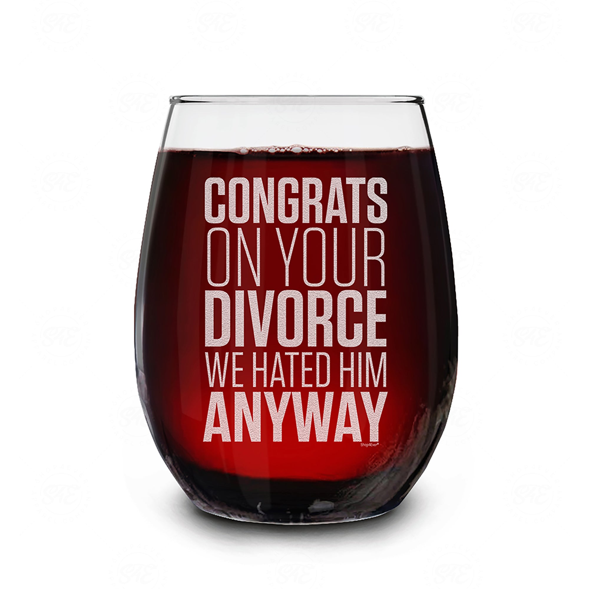 Congrats On Your Divorce We Hated Him Anyway Engraved Stemless Wine Glass Funny Divorce Gift