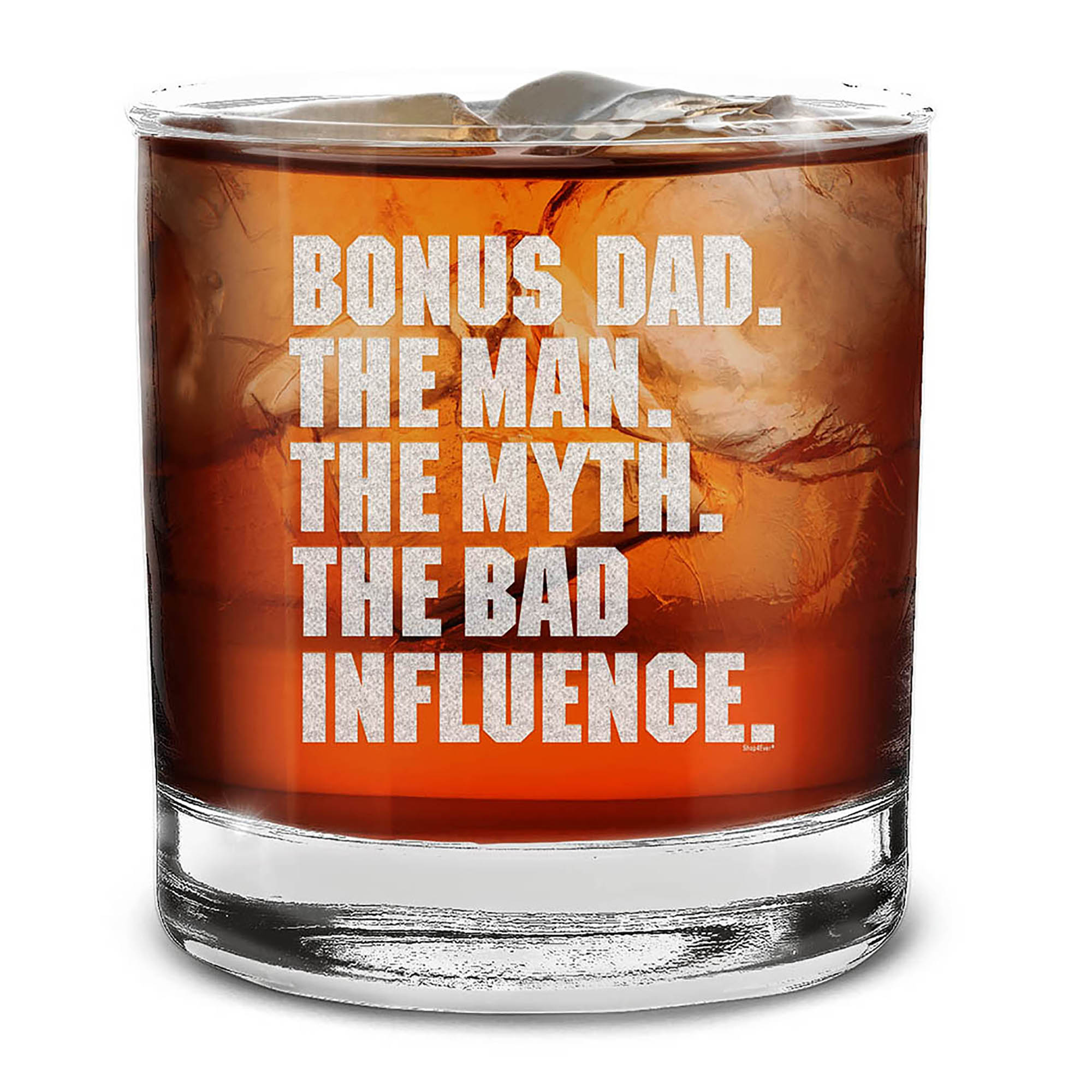 Bonus Dad The Man The Myth The Bad Influence Engraved Whiskey Glass Step Dad Glass