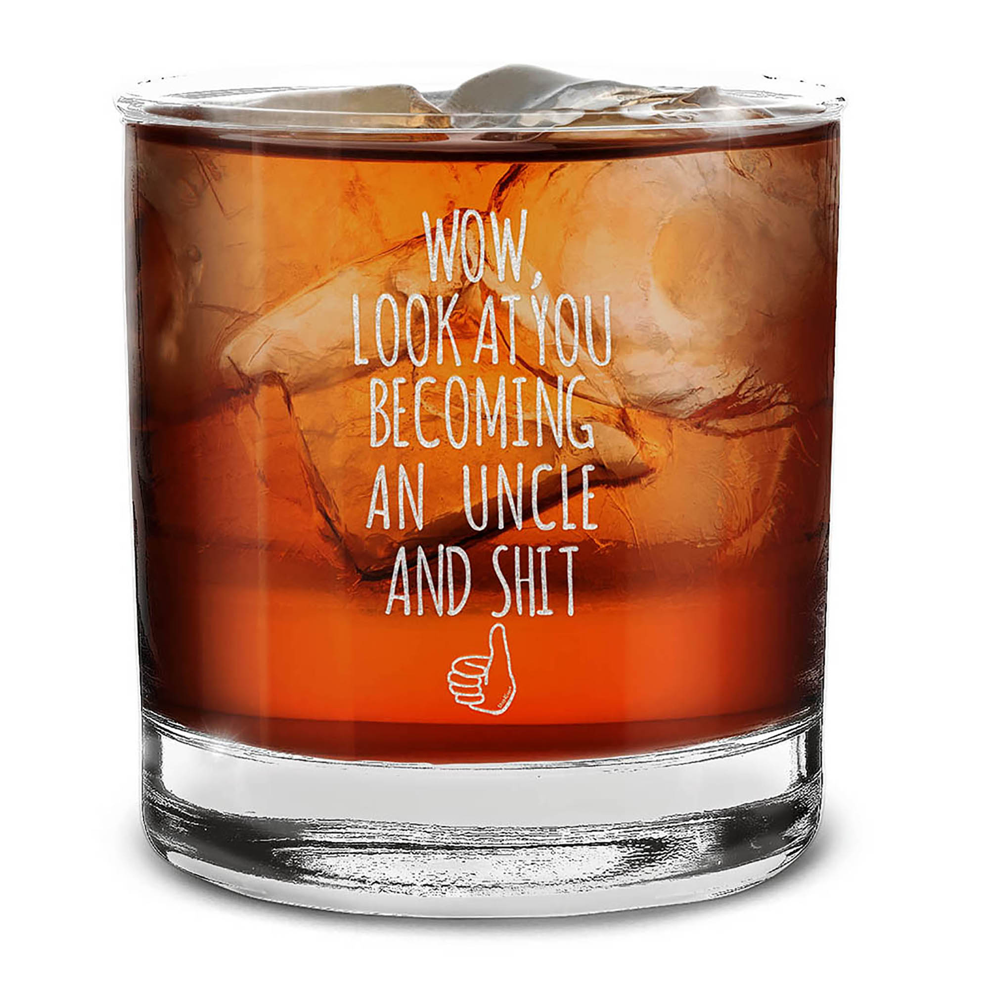 Wow, Look At You Becoming An Uncle Engraved Whiskey Glass Funny Promoted to Uncle Gift (Uncle)