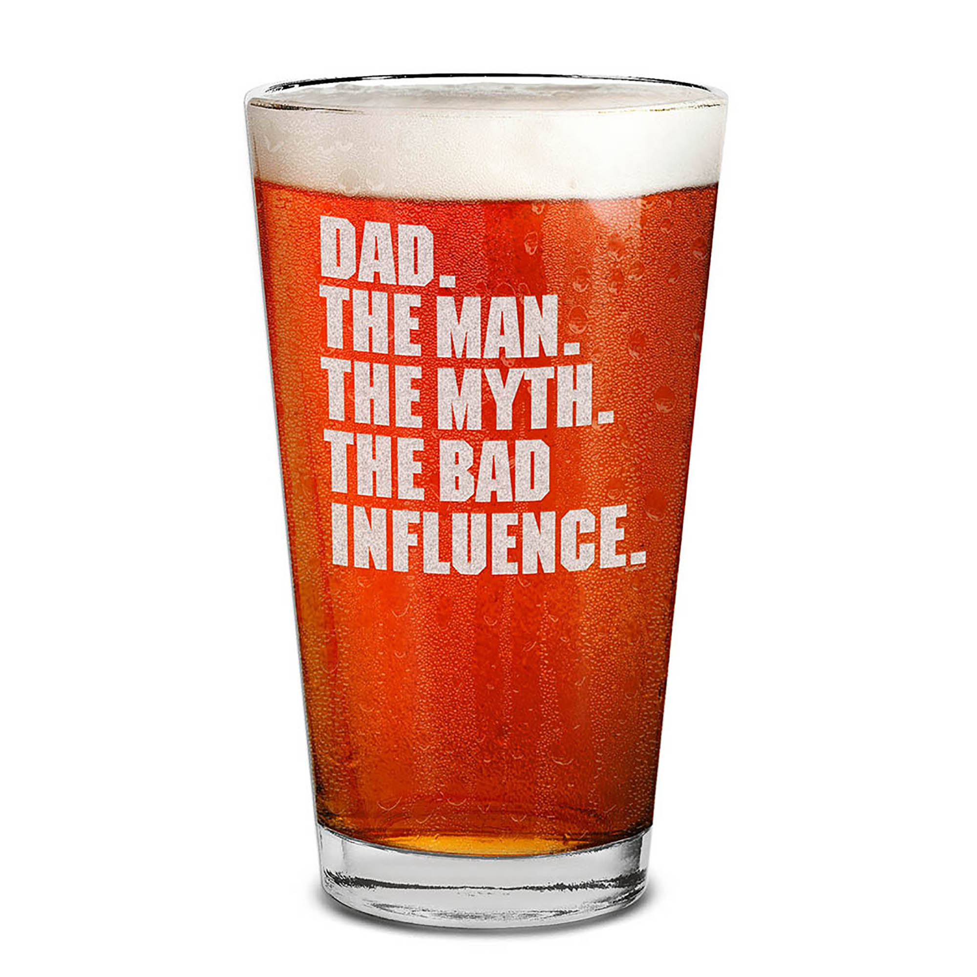 Dad. The Man. The Myth. The Bad Influence. Engraved Beer Pint Glass Funny Father's Day Gift Drinking Glass For Dad