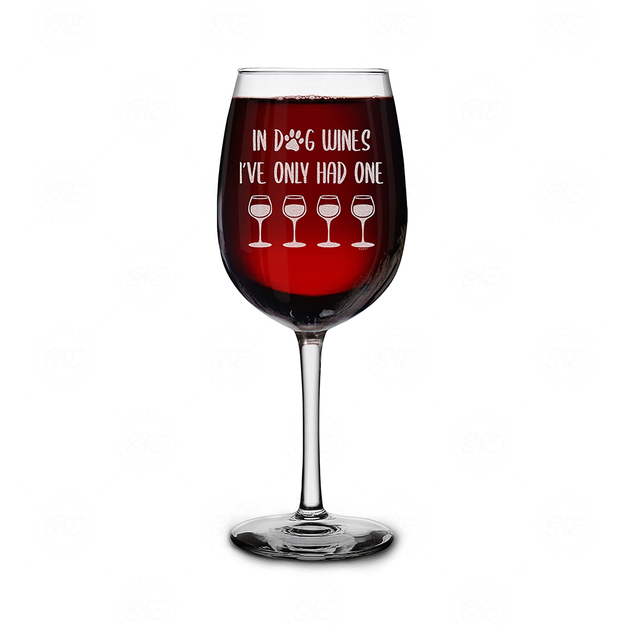Funny Dog Wine Glass In Dog Wines I've Only Had One Engraved Stemmed Wine Glass Funny Dog Mom Gift (16 oz.)