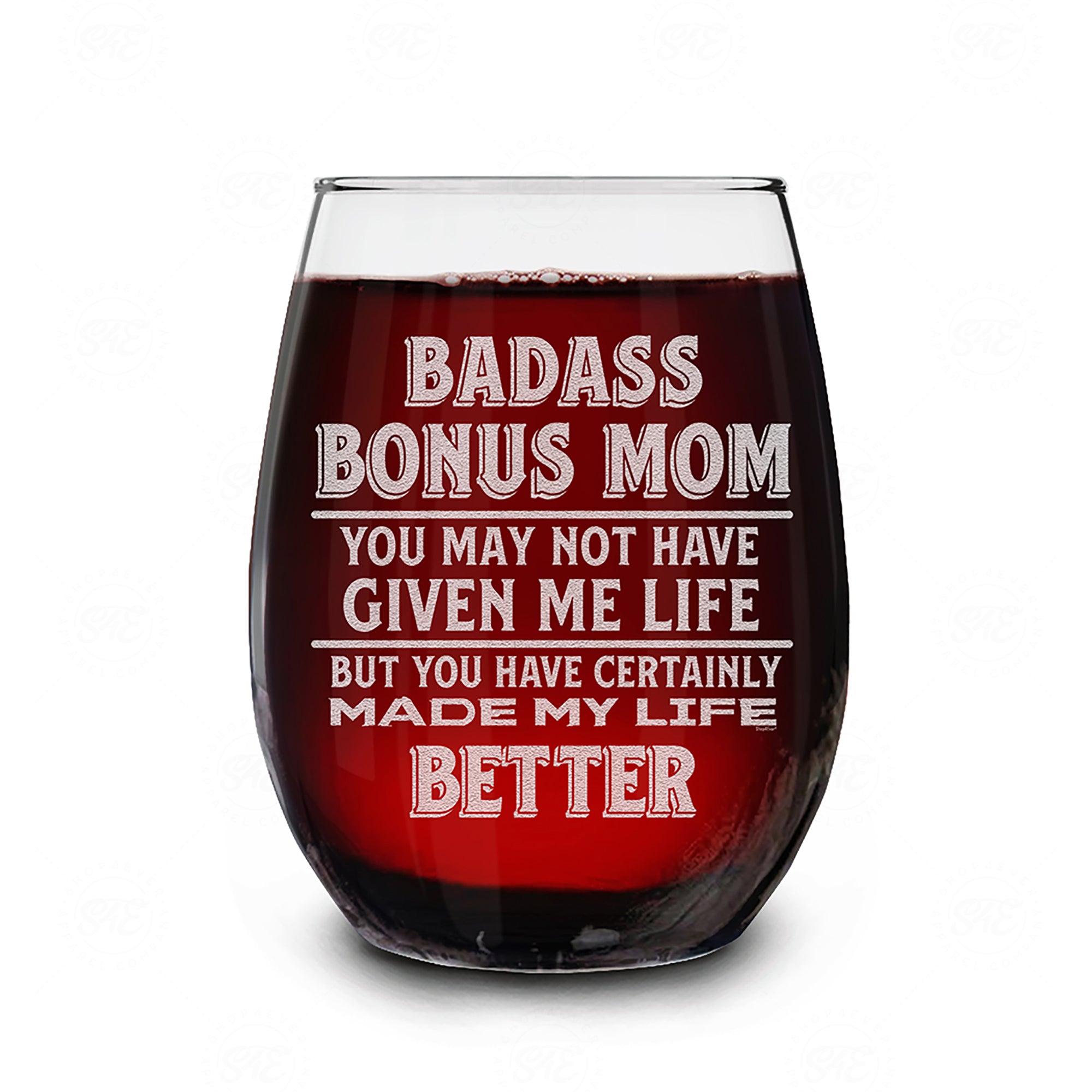 Bonus Mom You May Not Have Given Me Life But You Certainly Made My Life Better Engraved Stemless Wine Glass Mother's Day Gift for Stepmom