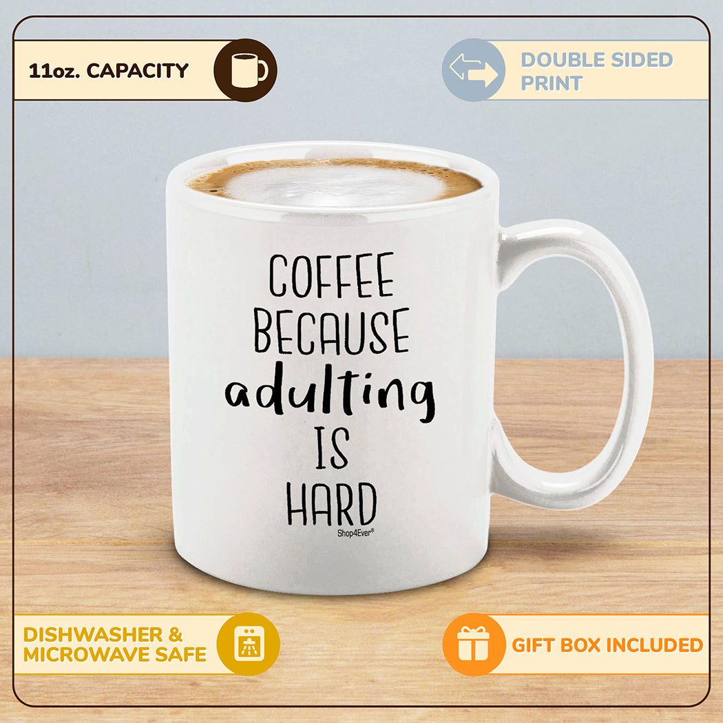 Coffee Because Adulting is Hard Ceramic Coffee Mug