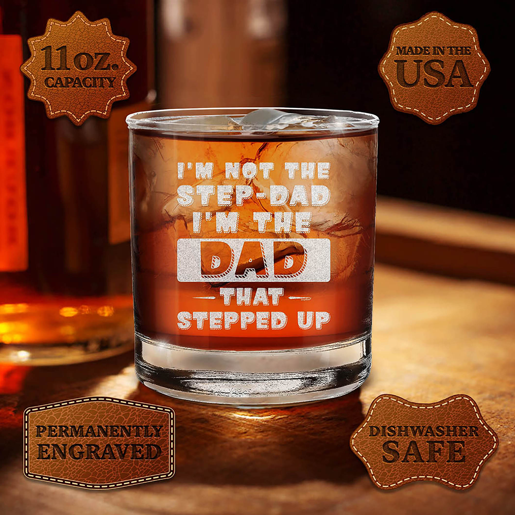 I'm Not The Step-Dad I'm The Dad That Stepped Up Engraved Whiskey Glass Stepdad Bonus Dad Gift