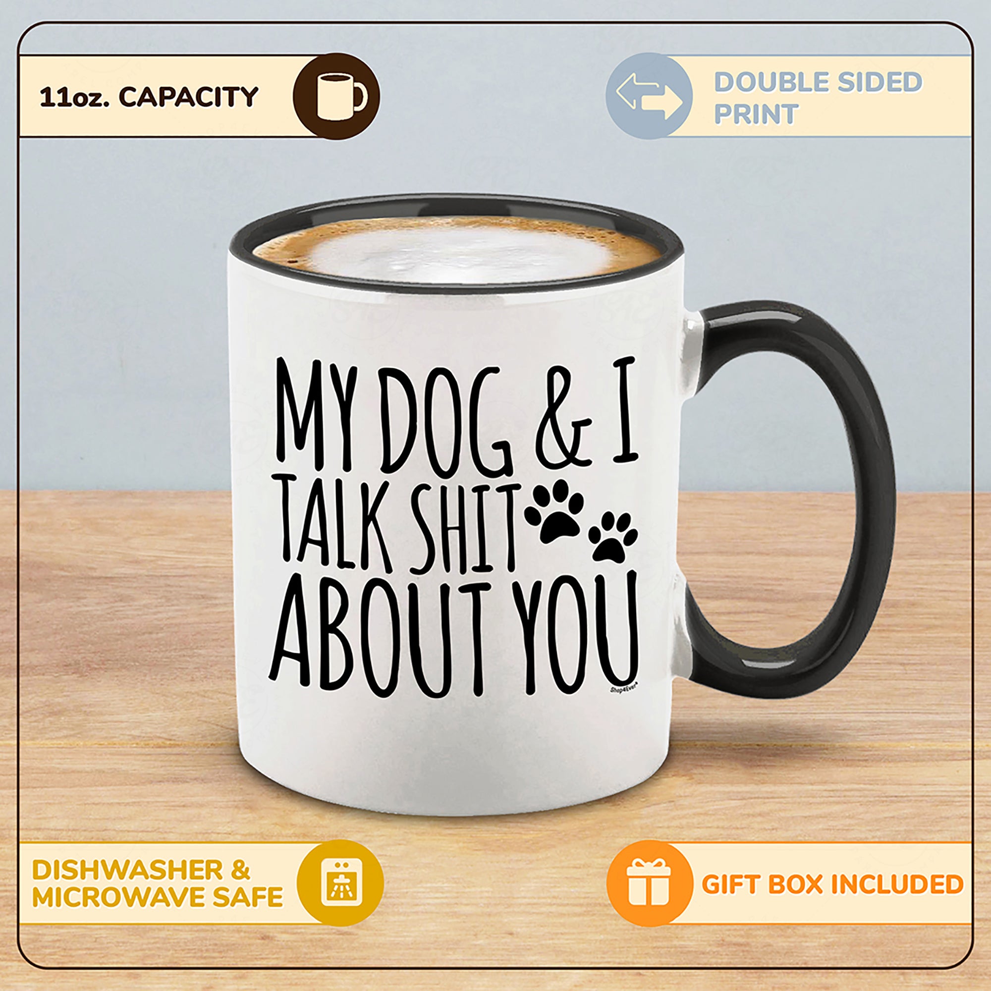 My Dog & I Talk Shit About You Black Handle Ceramic Coffee Mug Funny Gift for Dog Dad