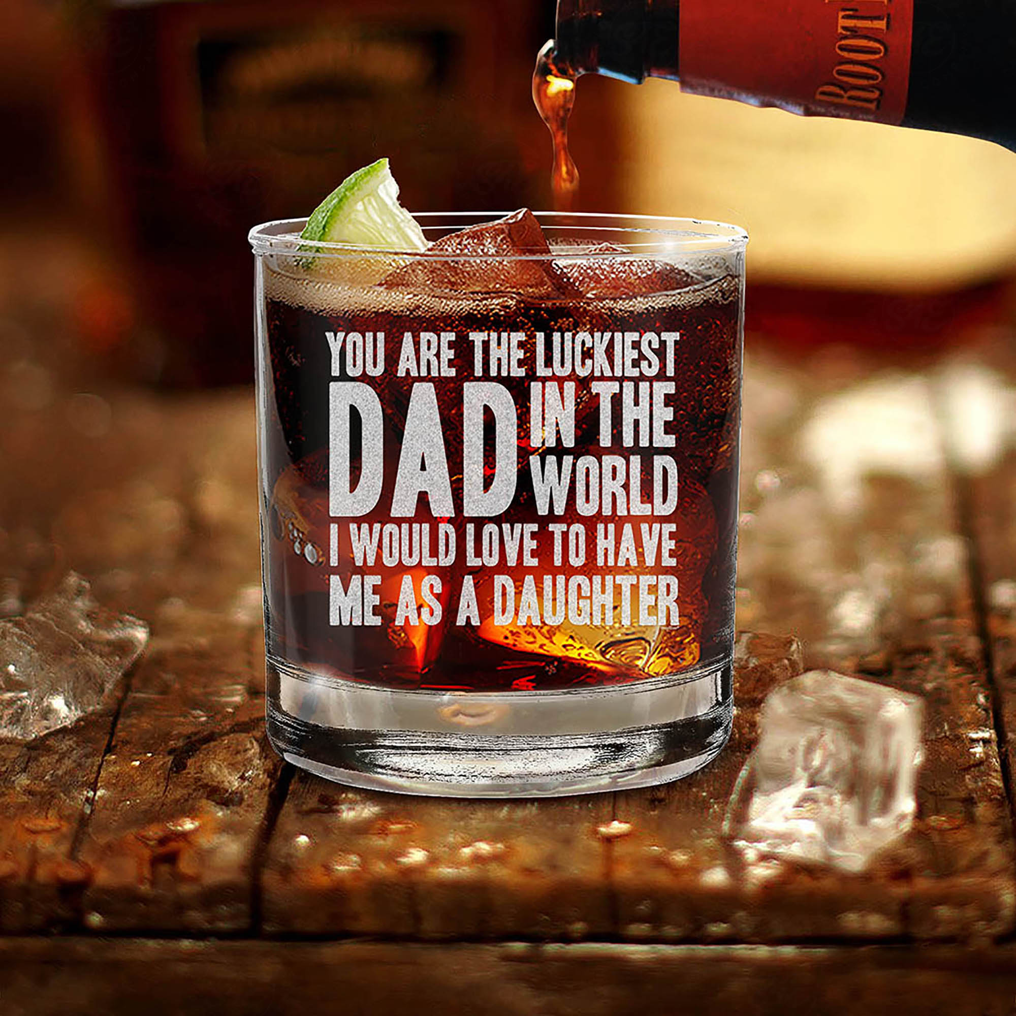 You Are The Luckiest Dad In The World I Would Love To Have Me As A Daughter Engraved Whiskey Glass Funny Father's Day Gift From Daughter (Daughter)