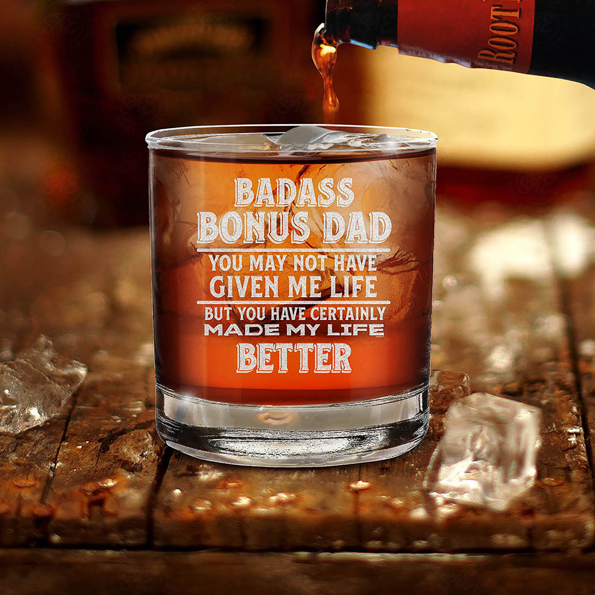 Bonus Dad You May Not Have Given Me Life But You Certainly Made My Life Better Engraved Whiskey Glass Father's Day Gift for Stepdad
