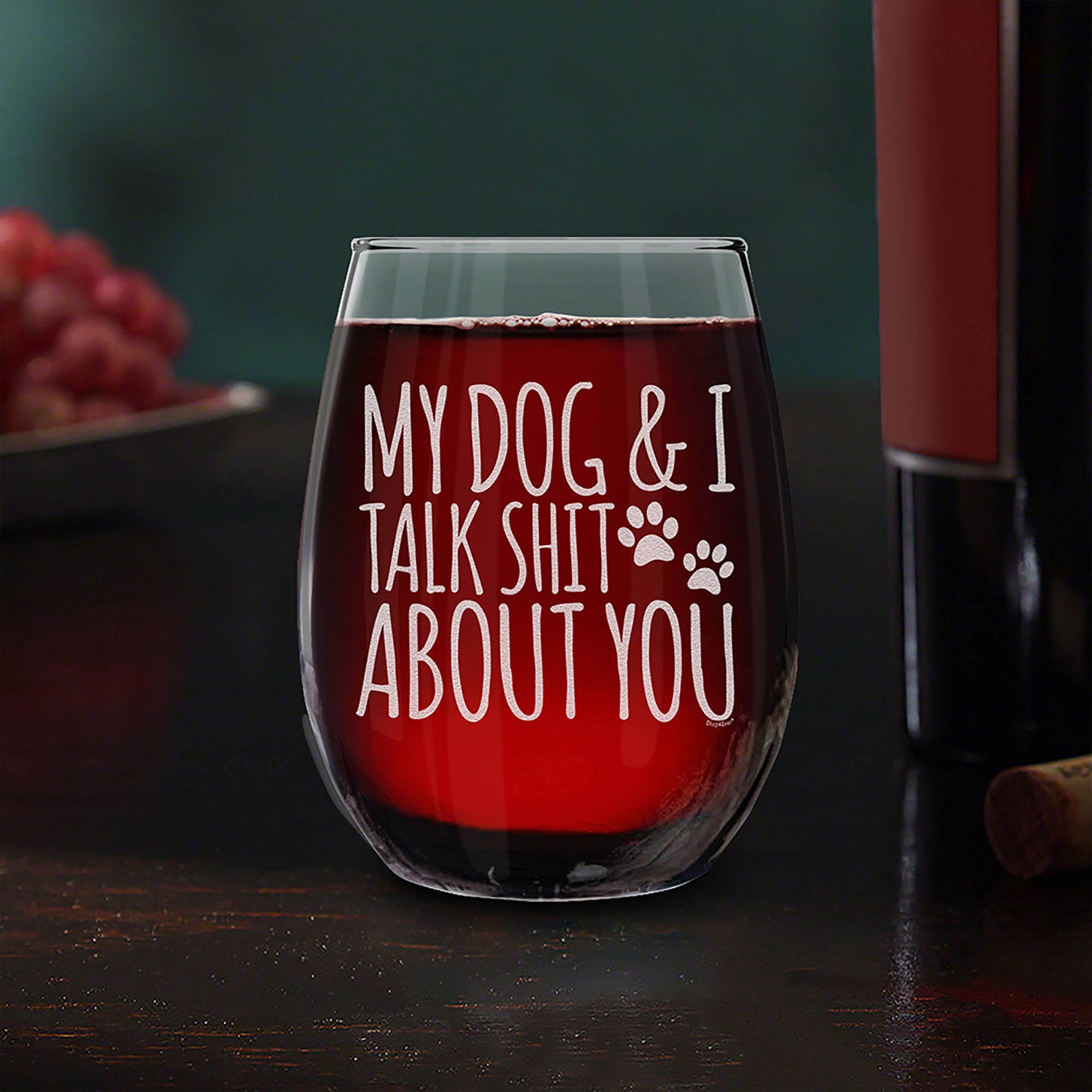 My Dog & I Talk Shit About You Engraved Stemless Wine Glass Funny Gift For Dog Mom Dog Lover