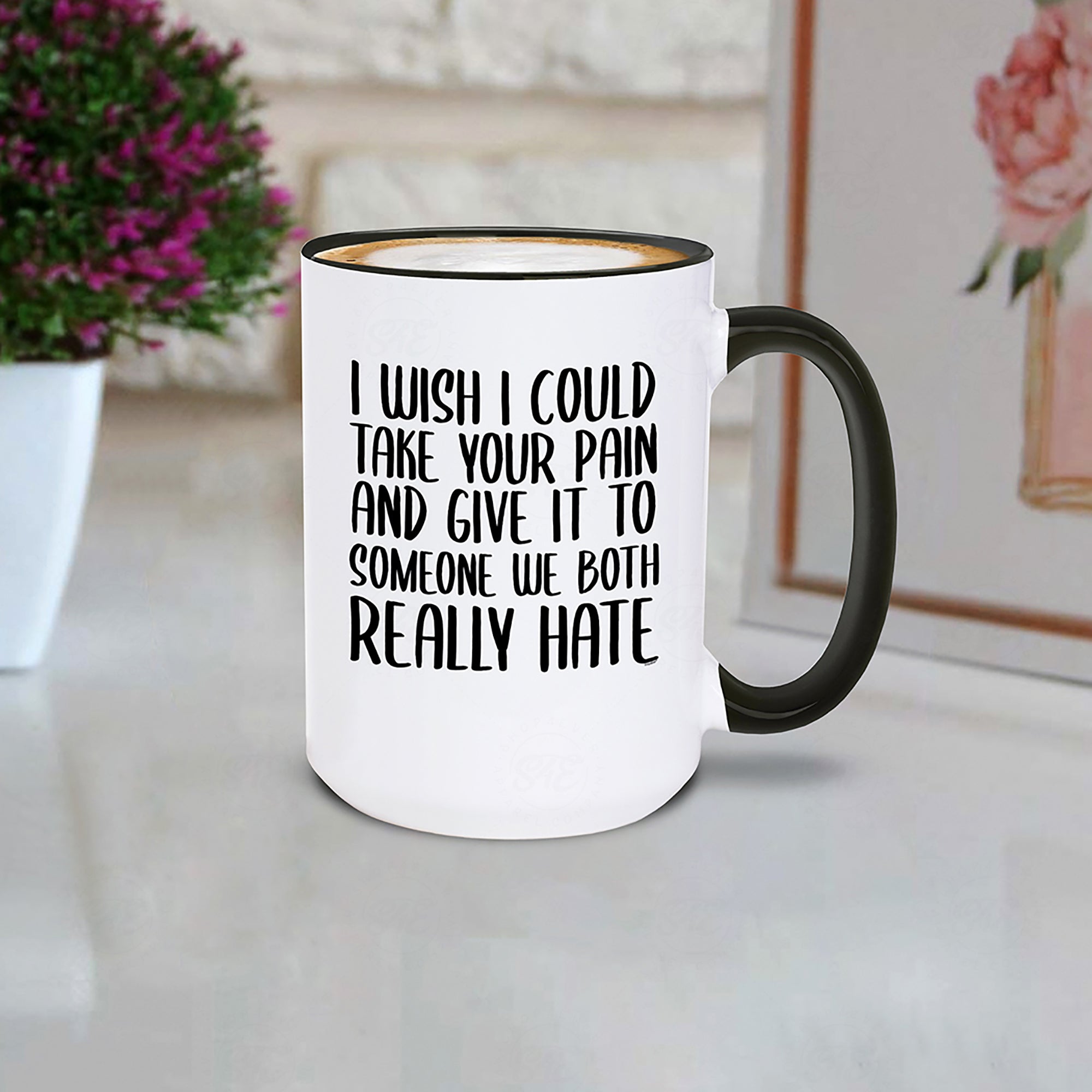 I Wish I Could Take Your Pain And Give It To Someone We Both Really Hate Ceramic Coffee Mug Funny Divorce Breakup Surgery Get Well Soon Mug (Black Handle, 15 oz.)