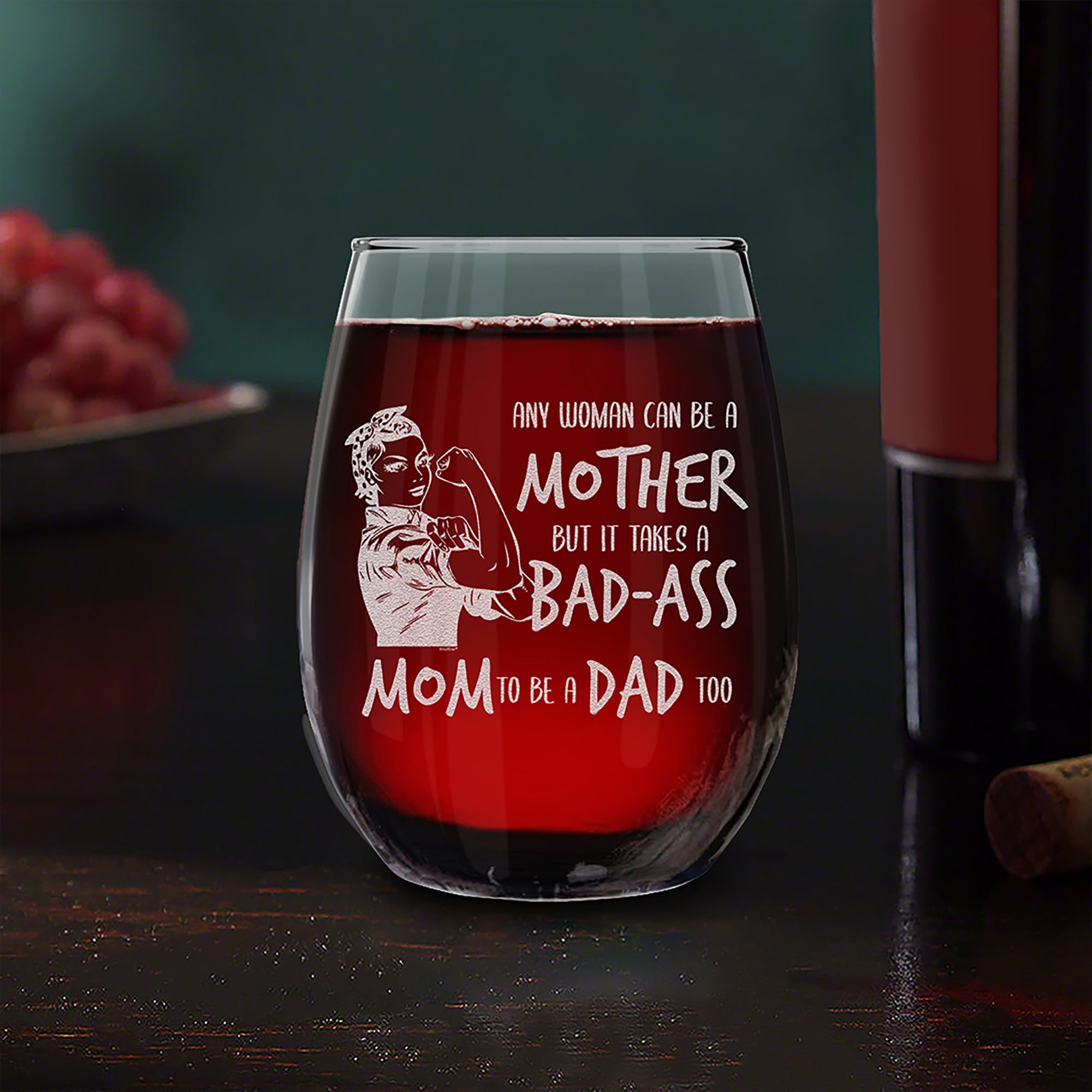 Single Mom Wine Glass Any Woman Can Be A Mother But It Takes A Mom To Be A Dad Too Engraved Stemless Wine Glass Strong Mom Single Mom Gift