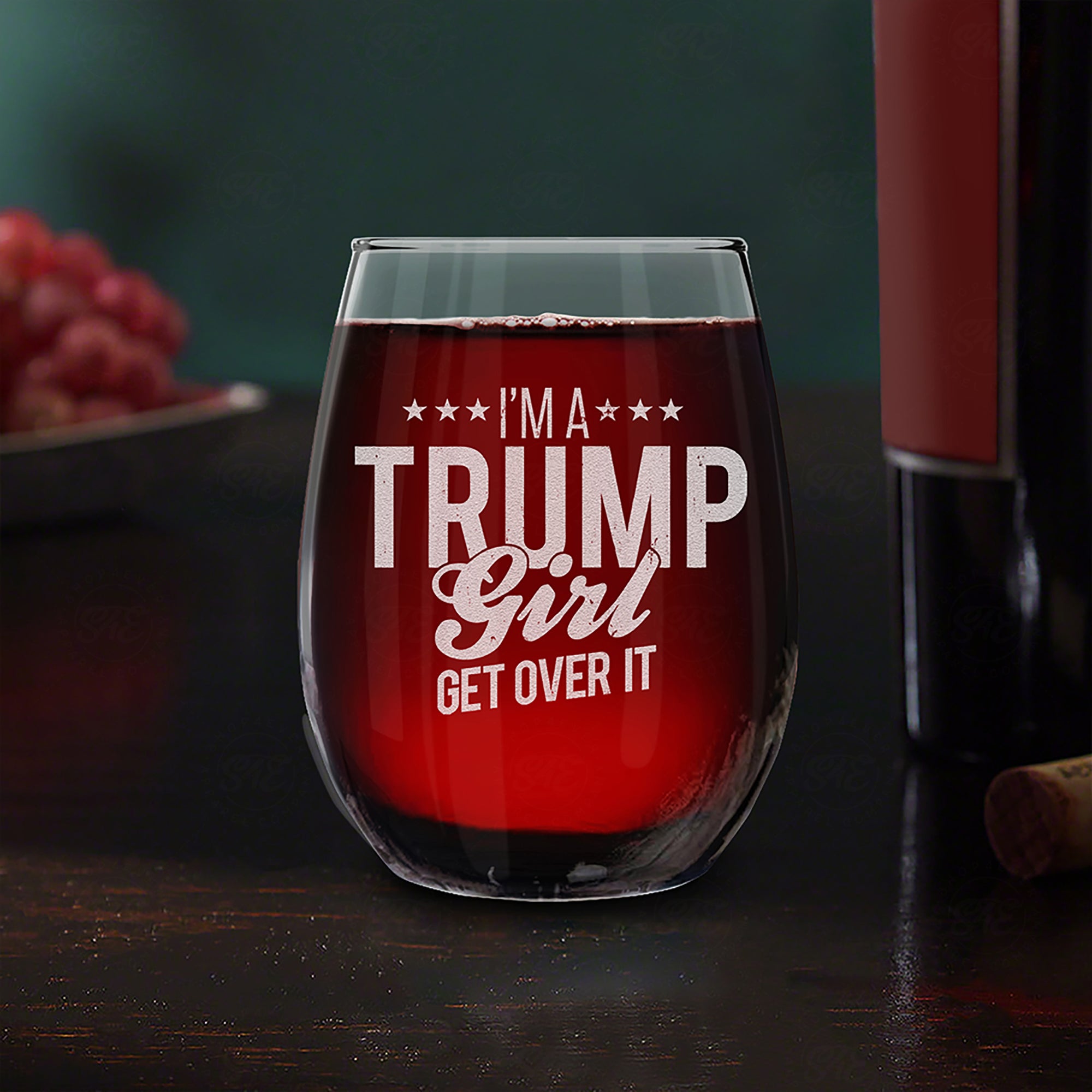 I'm A Trump Girl Get Over It Laser Engraved Stemless Wine Glass