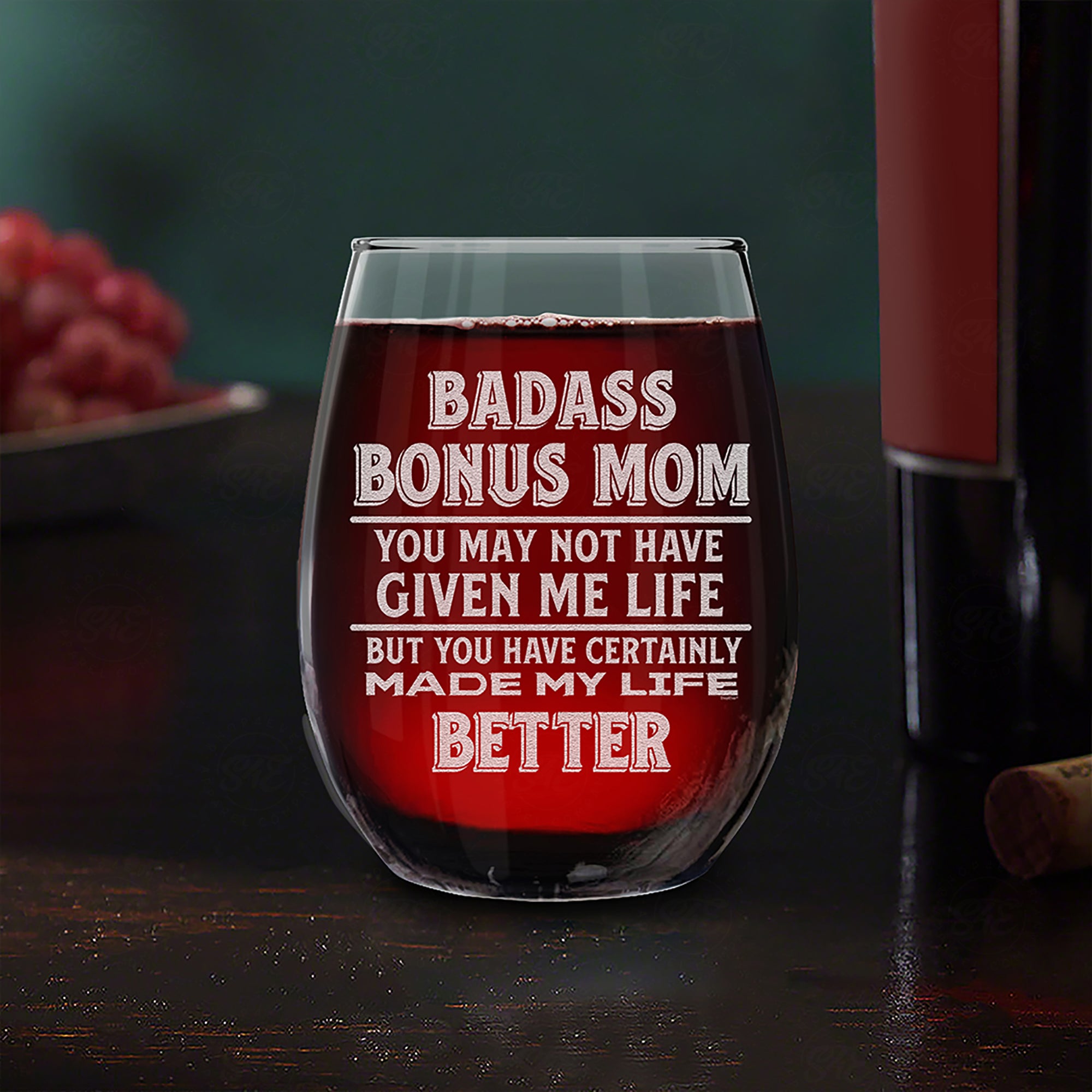 Bonus Mom You May Not Have Given Me Life But You Certainly Made My Life Better Engraved Stemless Wine Glass Mother's Day Gift for Stepmom