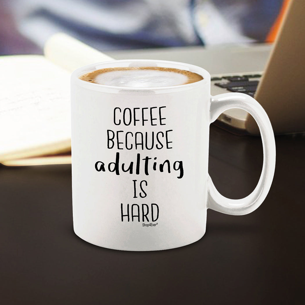 Coffee Because Adulting is Hard Ceramic Coffee Mug