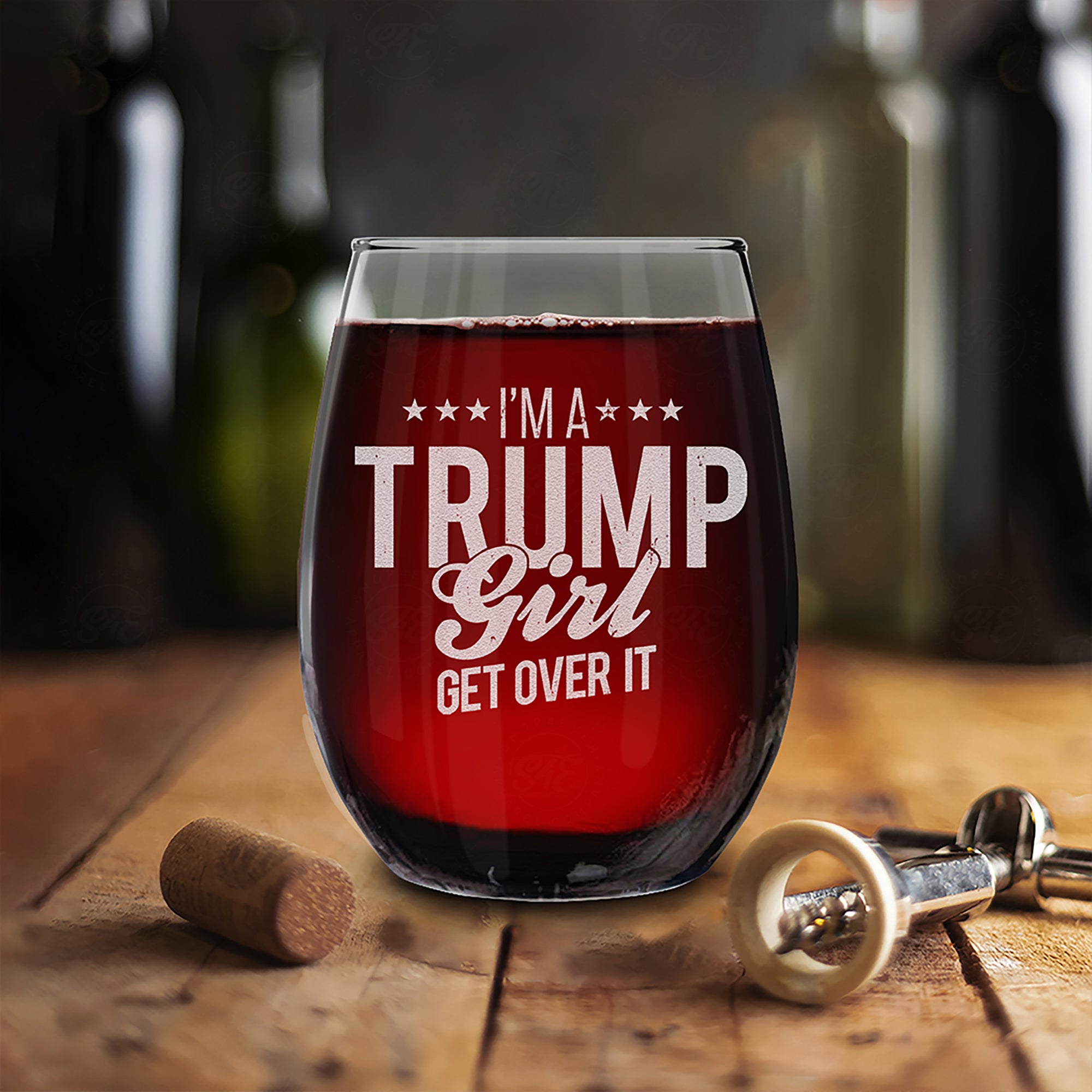 I'm A Trump Girl Get Over It Laser Engraved Stemless Wine Glass