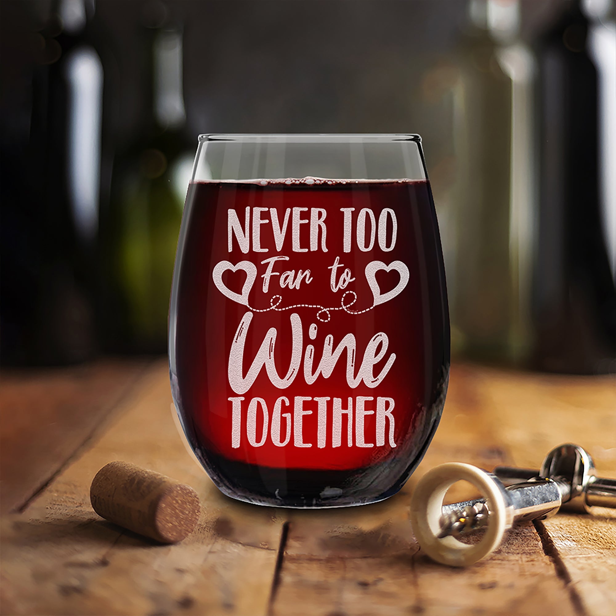 Never Too Far To Wine Together Laser Engraved Stemless Wine Glass Long Distance Gift