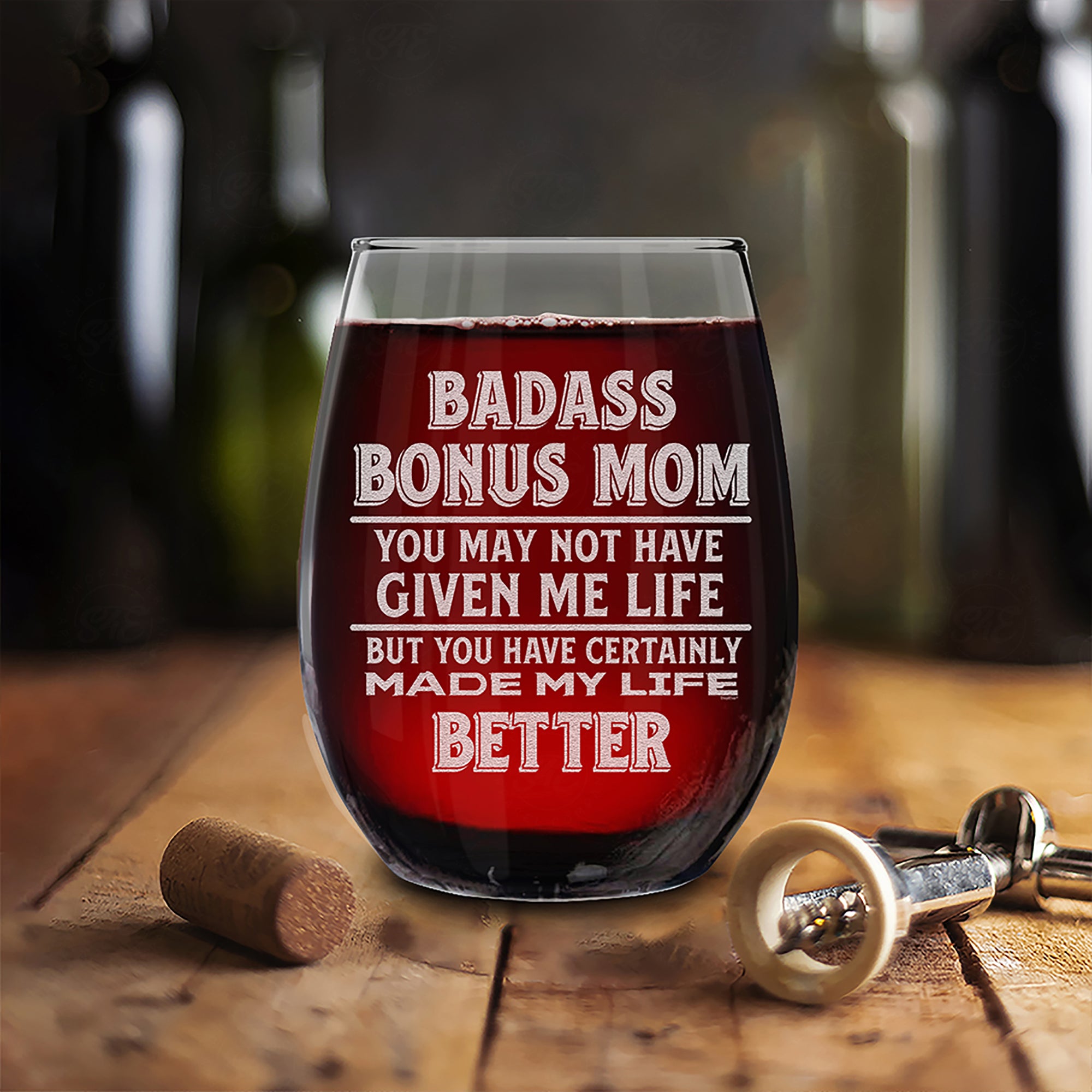 Bonus Mom You May Not Have Given Me Life But You Certainly Made My Life Better Engraved Stemless Wine Glass Mother's Day Gift for Stepmom