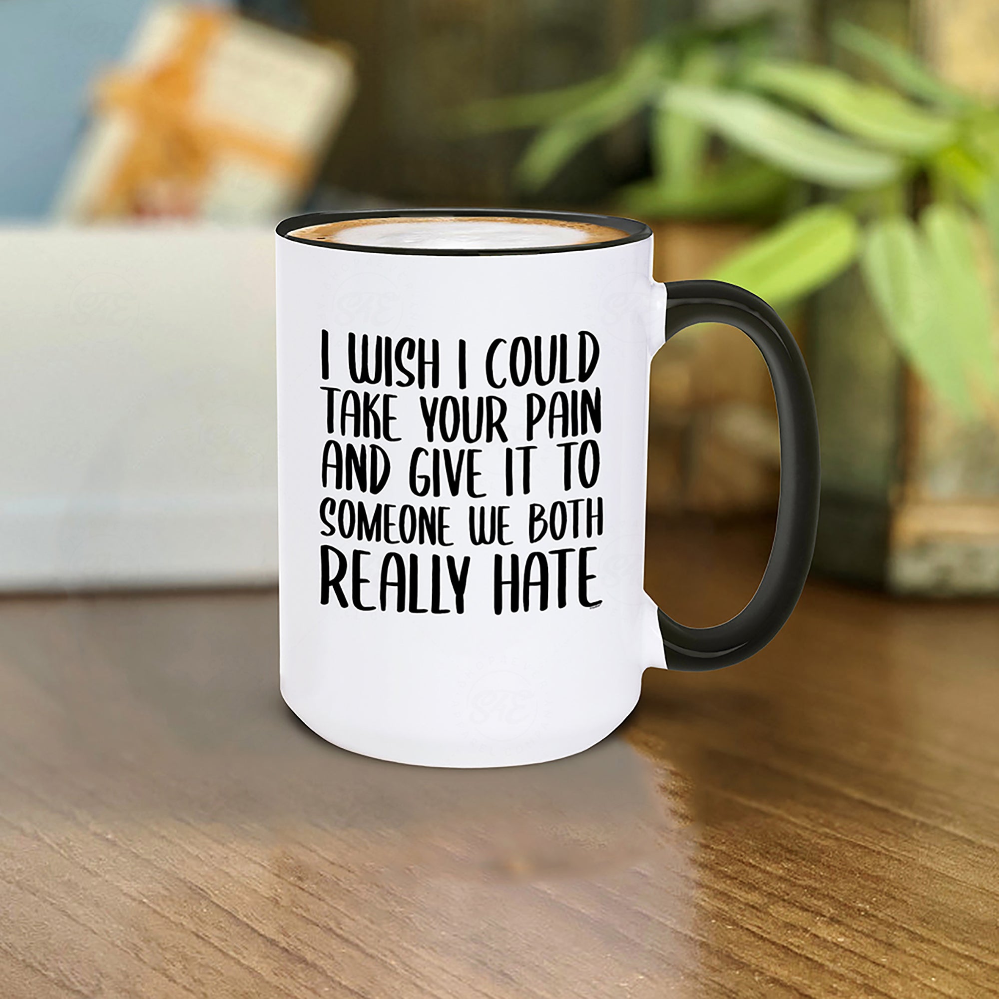 I Wish I Could Take Your Pain And Give It To Someone We Both Really Hate Ceramic Coffee Mug Funny Divorce Breakup Surgery Get Well Soon Mug (Black Handle, 15 oz.)