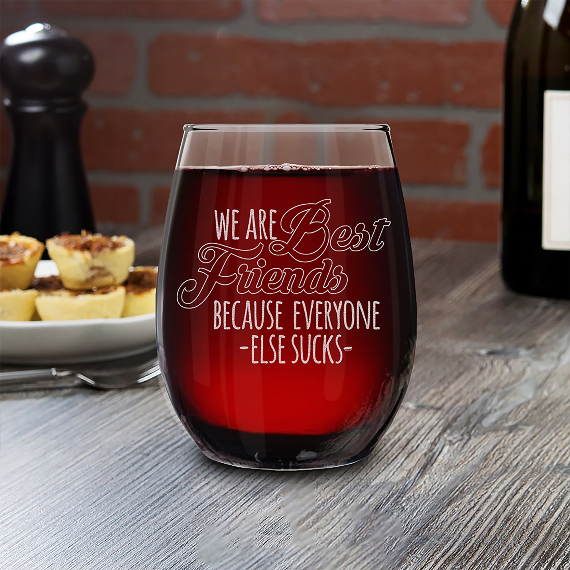 We Are Best Friends Because Everyone Else Engraved Stemless Wine Glass Funny Bestfriend Wine Glass