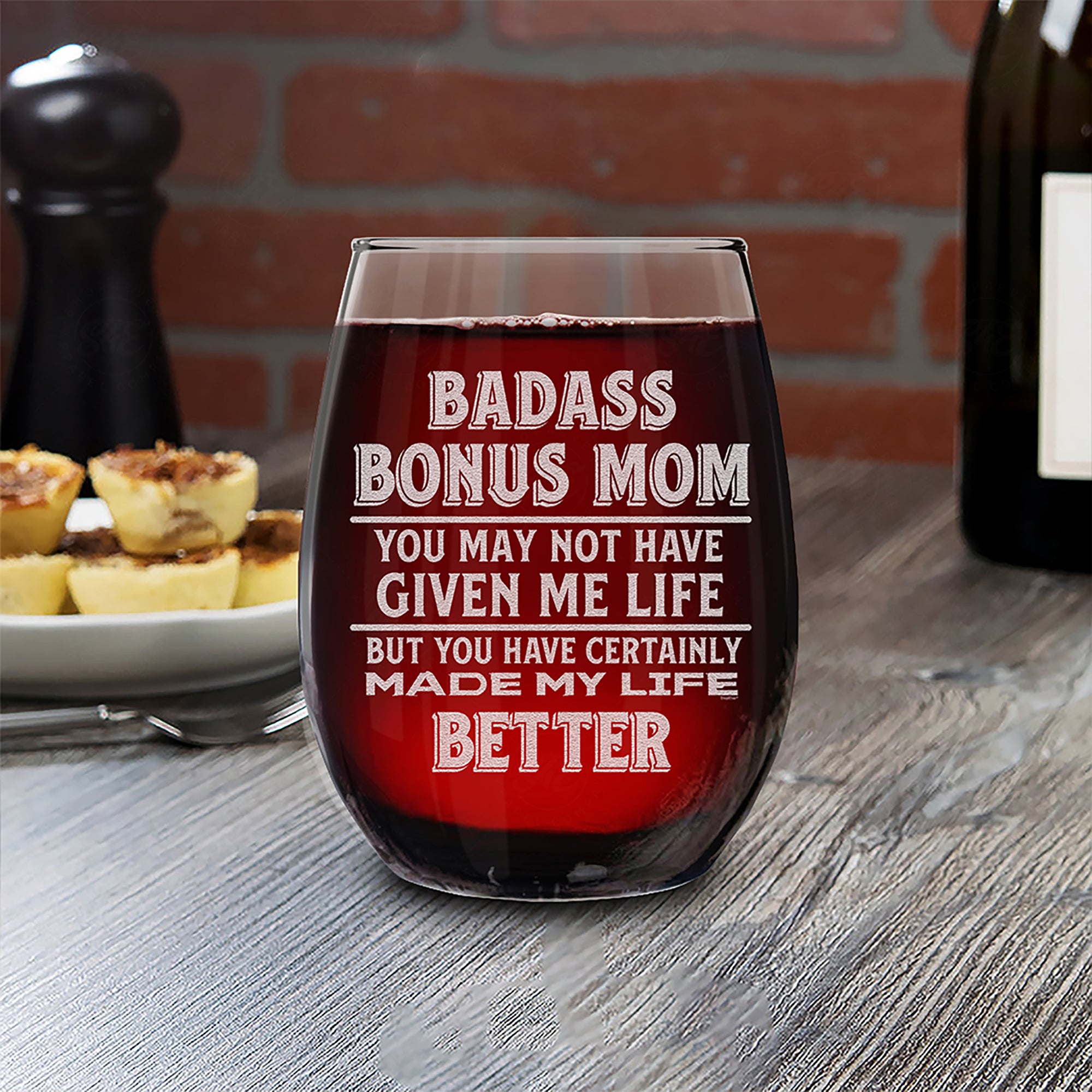 Bonus Mom You May Not Have Given Me Life But You Certainly Made My Life Better Engraved Stemless Wine Glass Mother's Day Gift for Stepmom