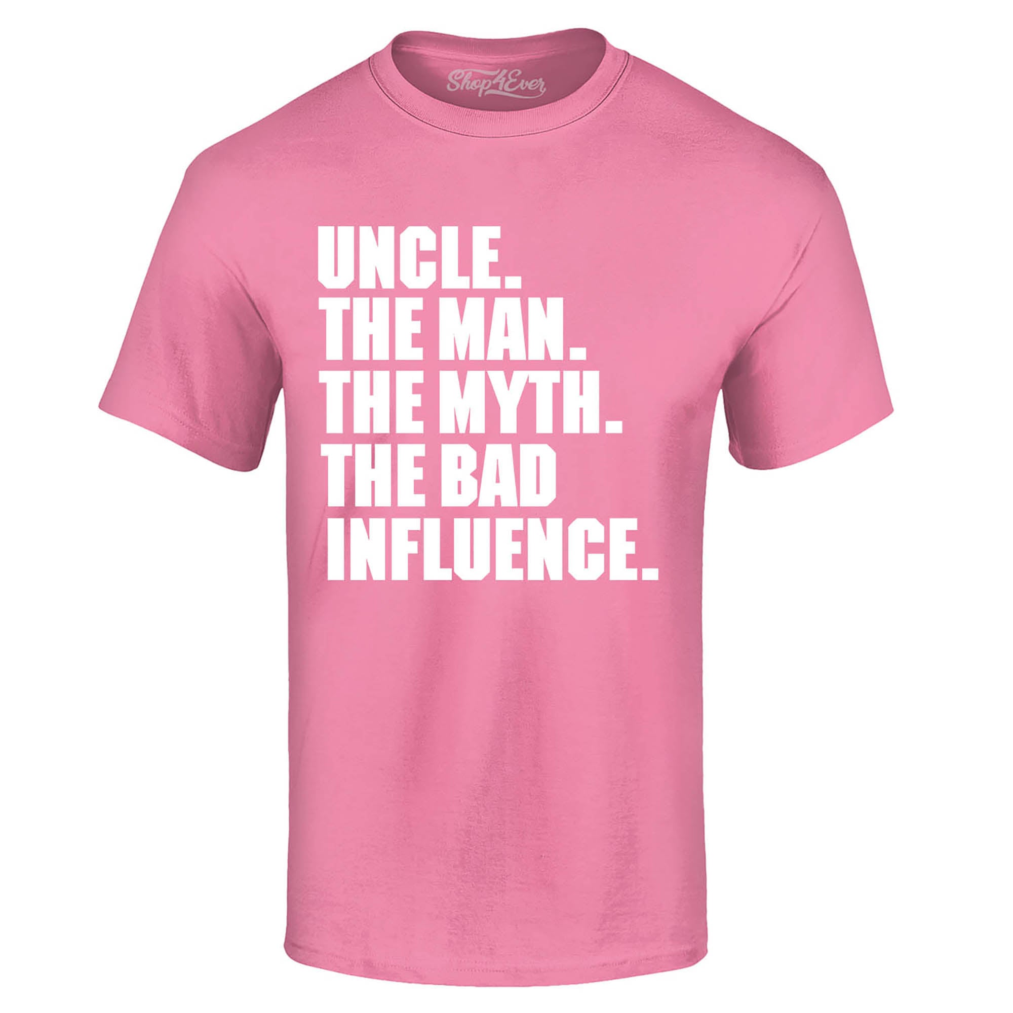 Uncle The Man The Myth The Bad Influence T-Shirt