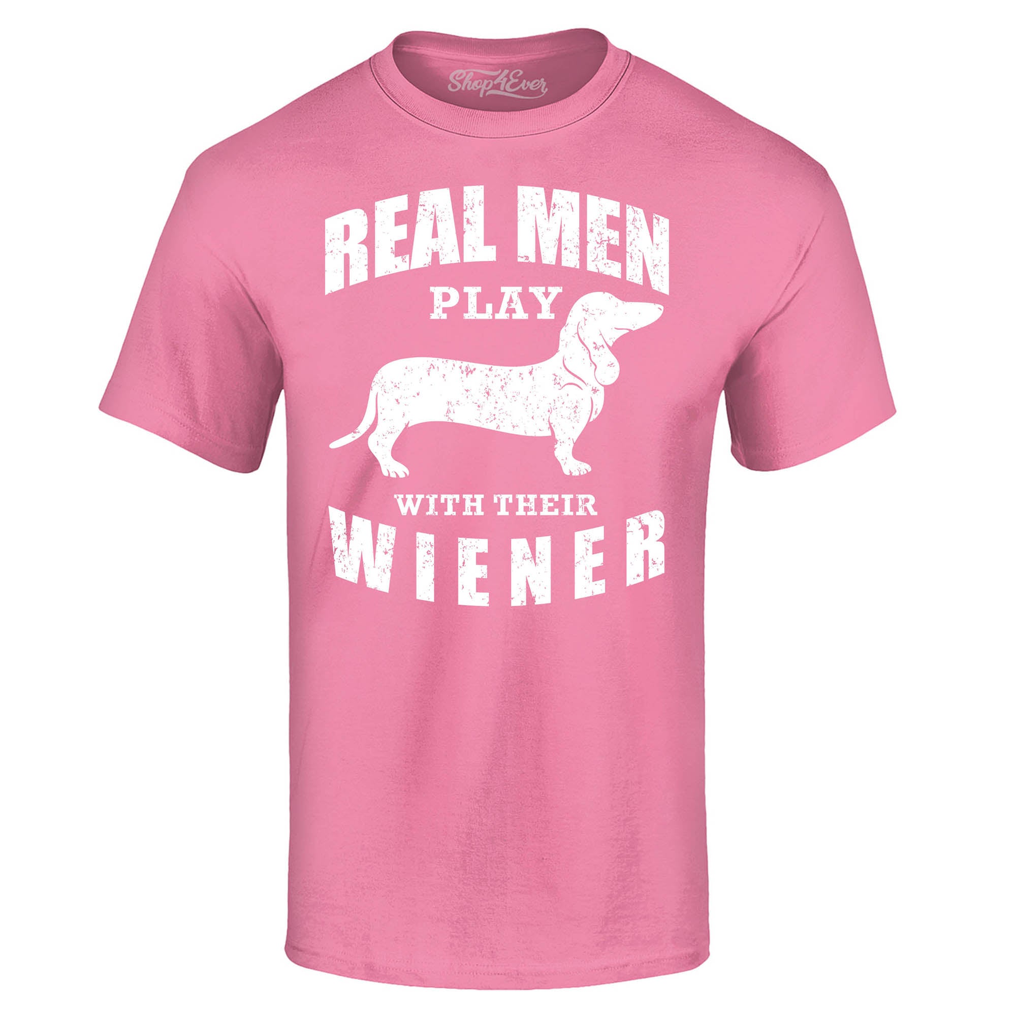Real Men Play with Their Weiner Funny Dachshund Dog T-Shirt