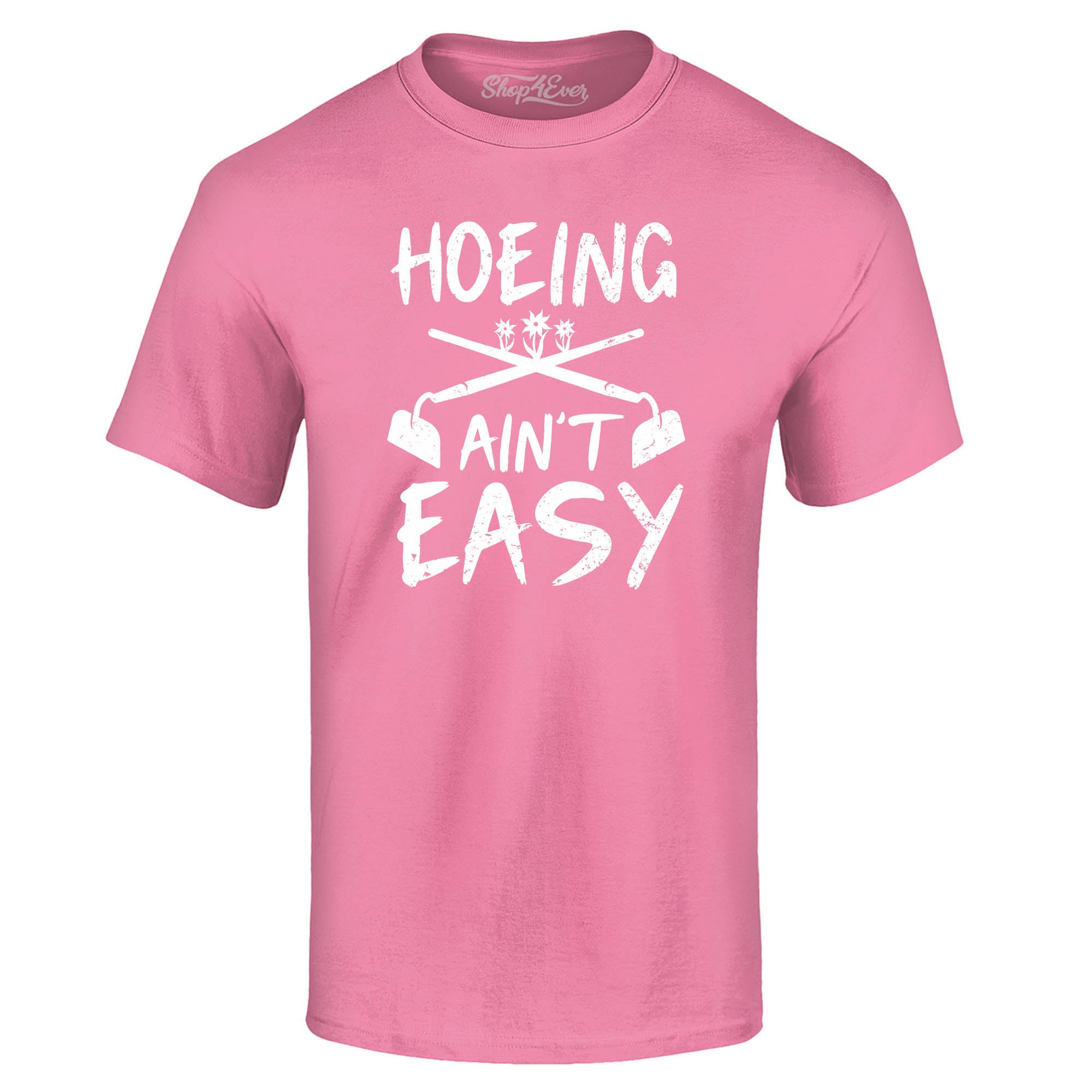 Hoeing Ain't Easy Funny T-Shirt