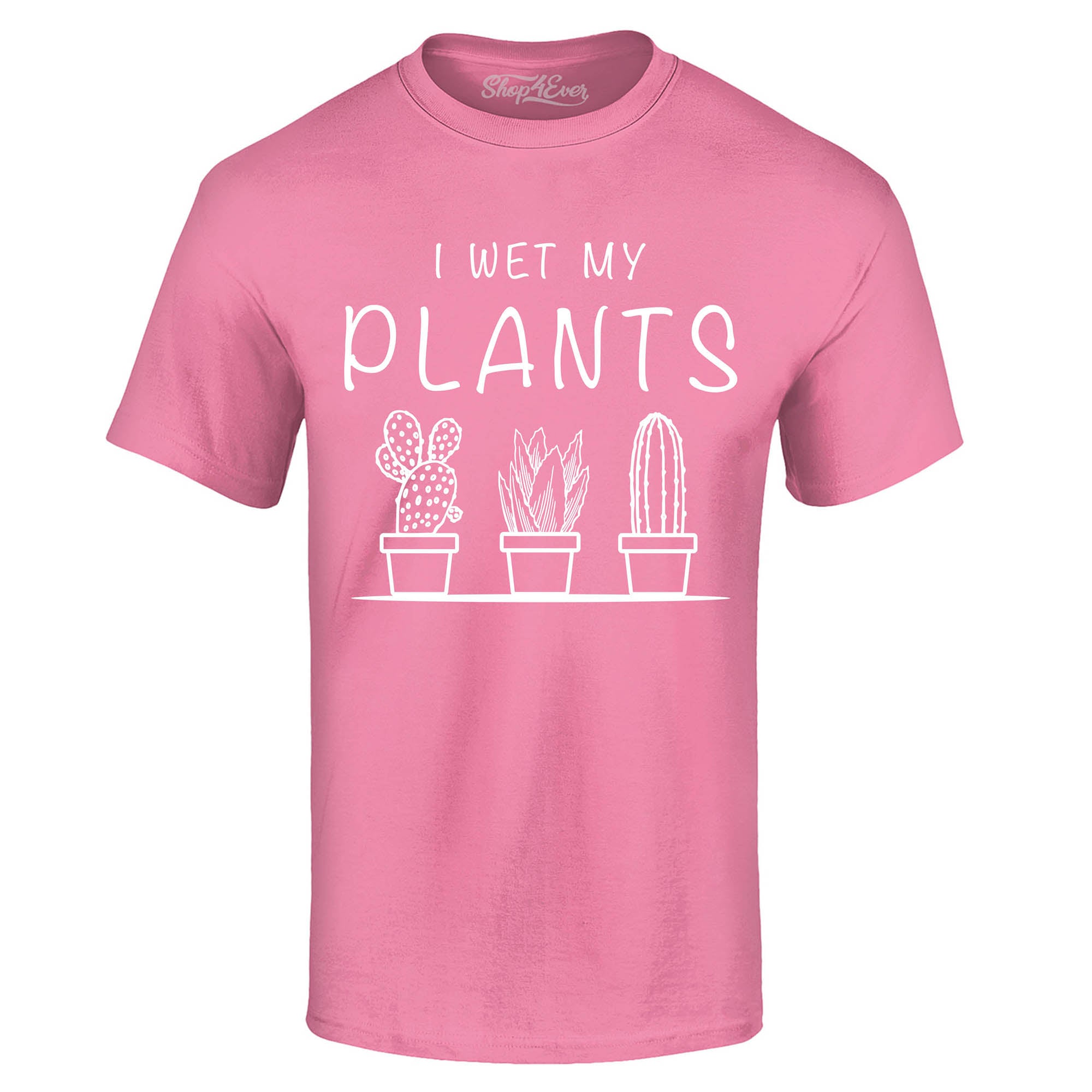 I Wet My Plants T-Shirt