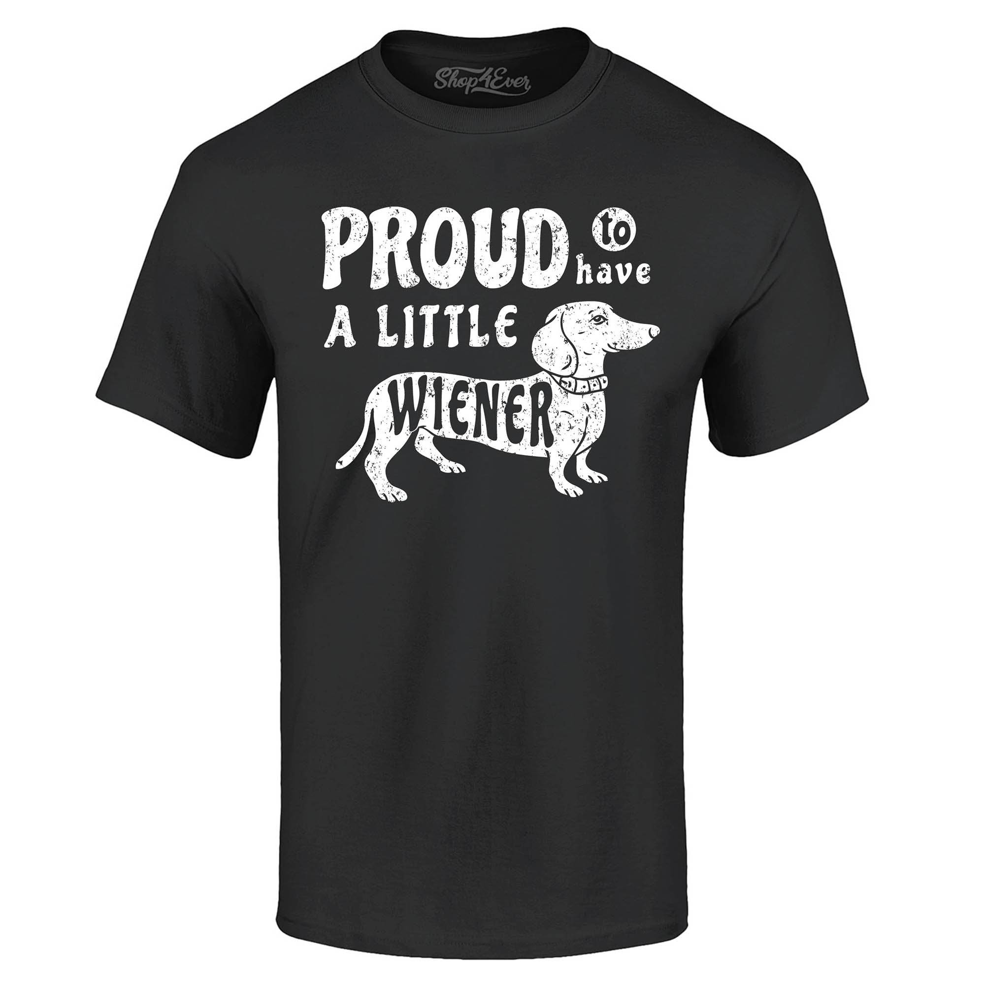 Proud to Have a Little Weiner Funny Dachshund Dog T-Shirt