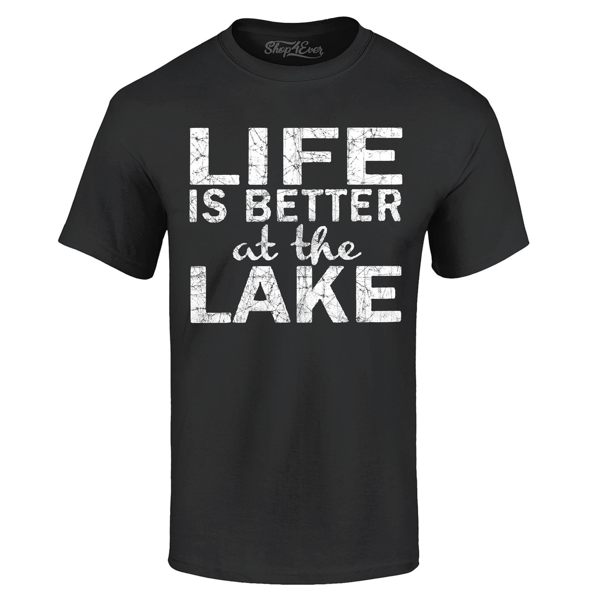 Life is Better at The Lake T-Shirt Sayings Shirts