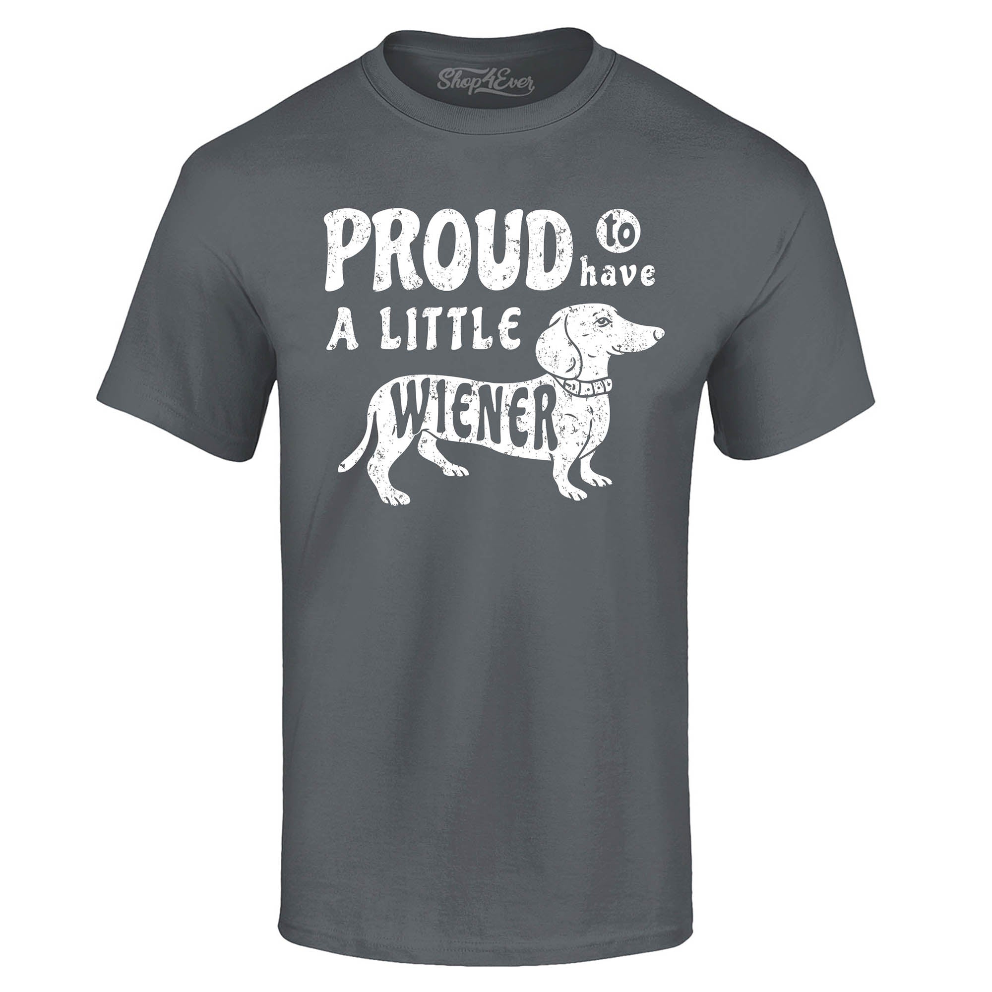 Proud to Have a Little Weiner Funny Dachshund Dog T-Shirt