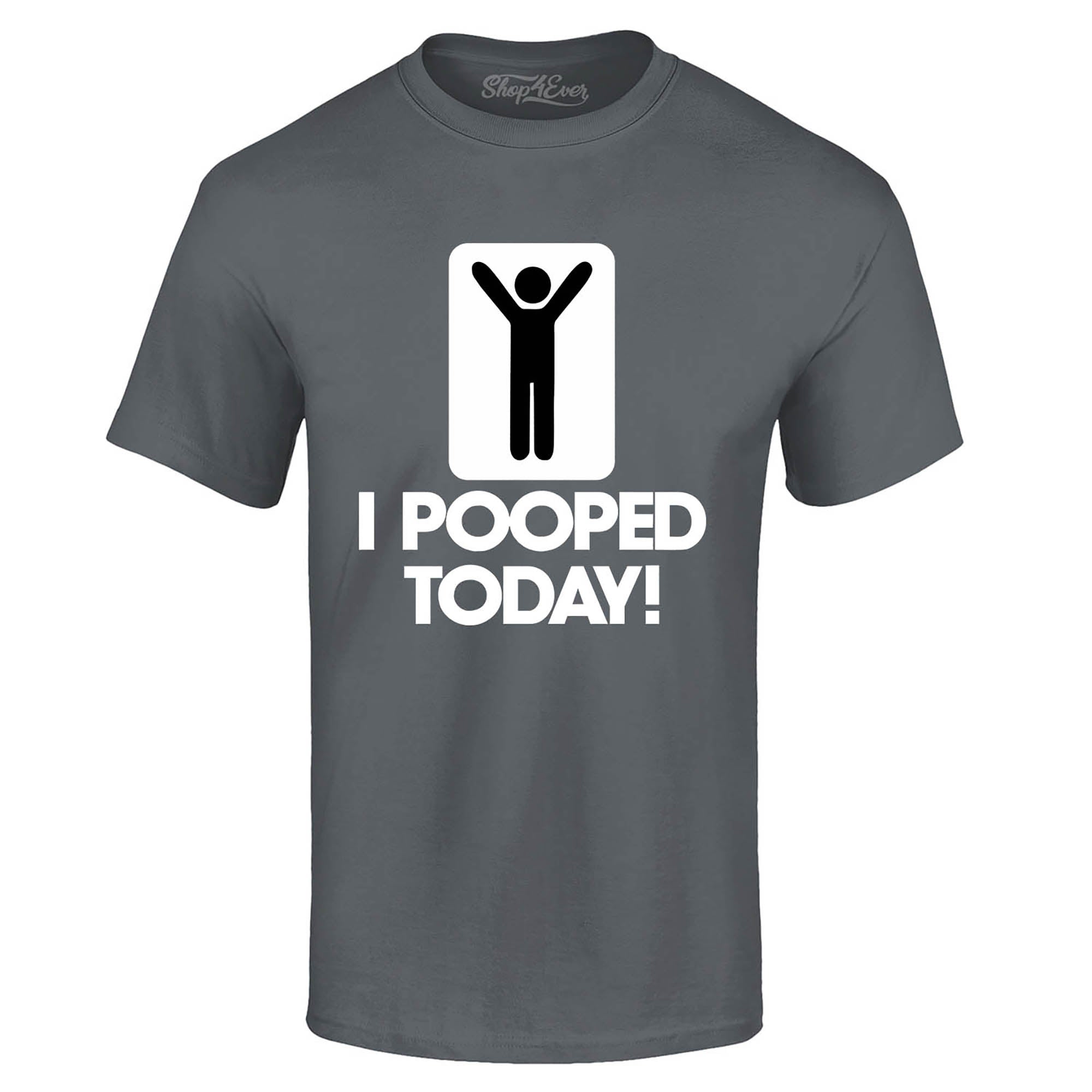 I Pooped Today Funny T-Shirt