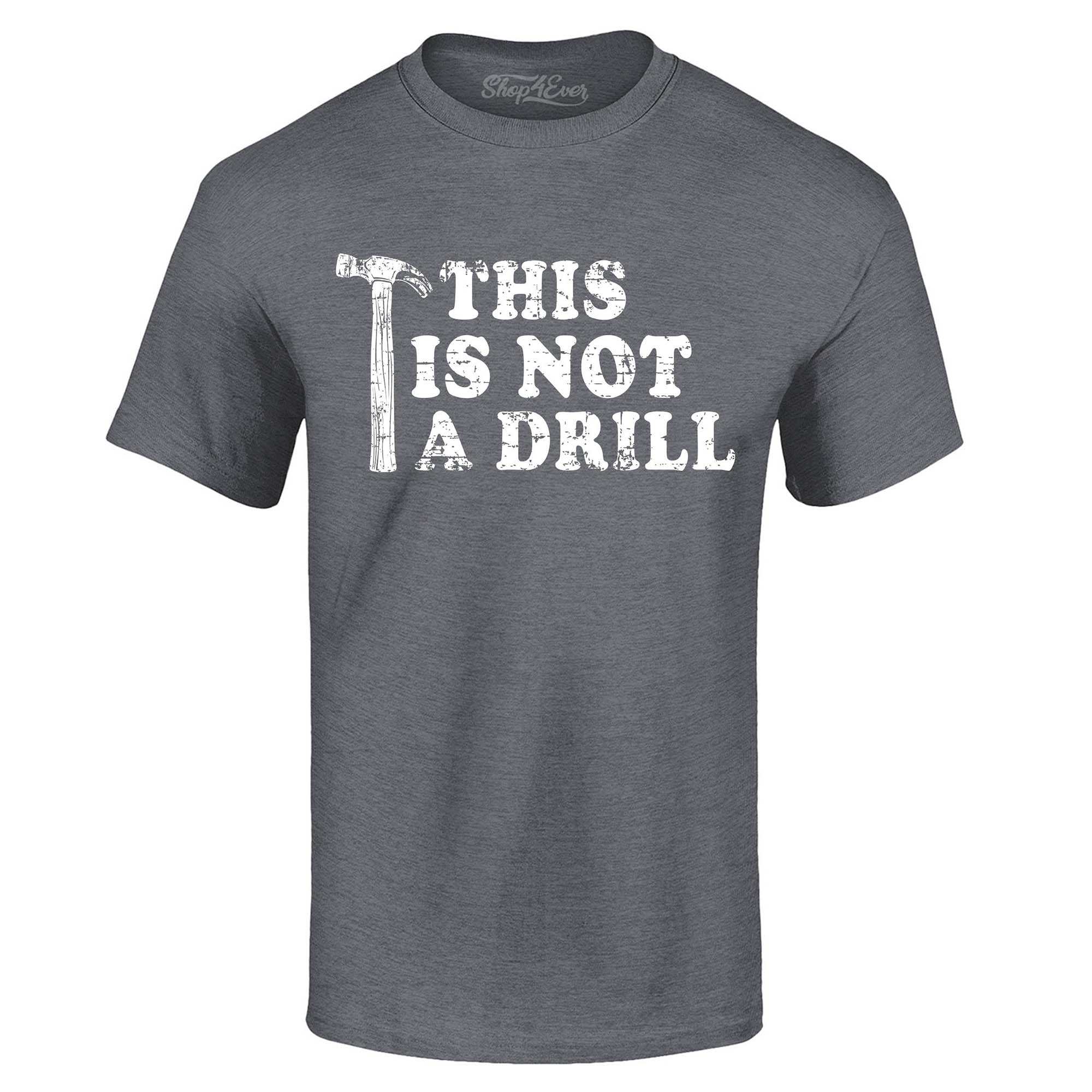 This is Not a Drill T-Shirt Funny Hammer Tool Tee