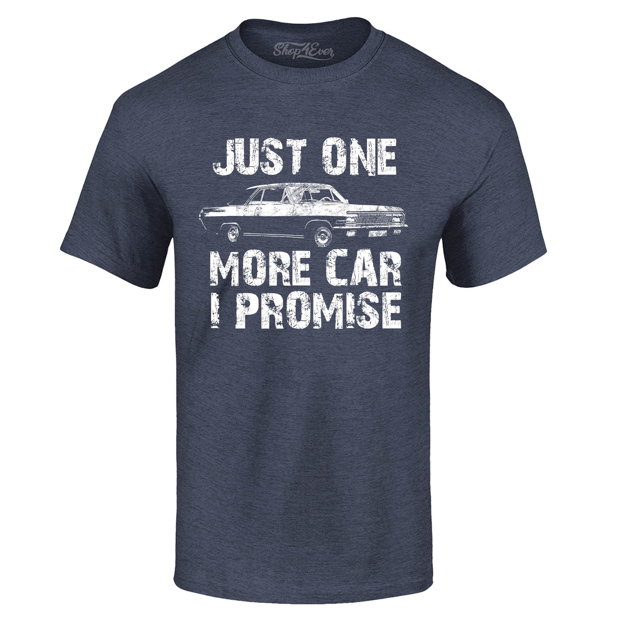 Just One More Car I Promise T-Shirt