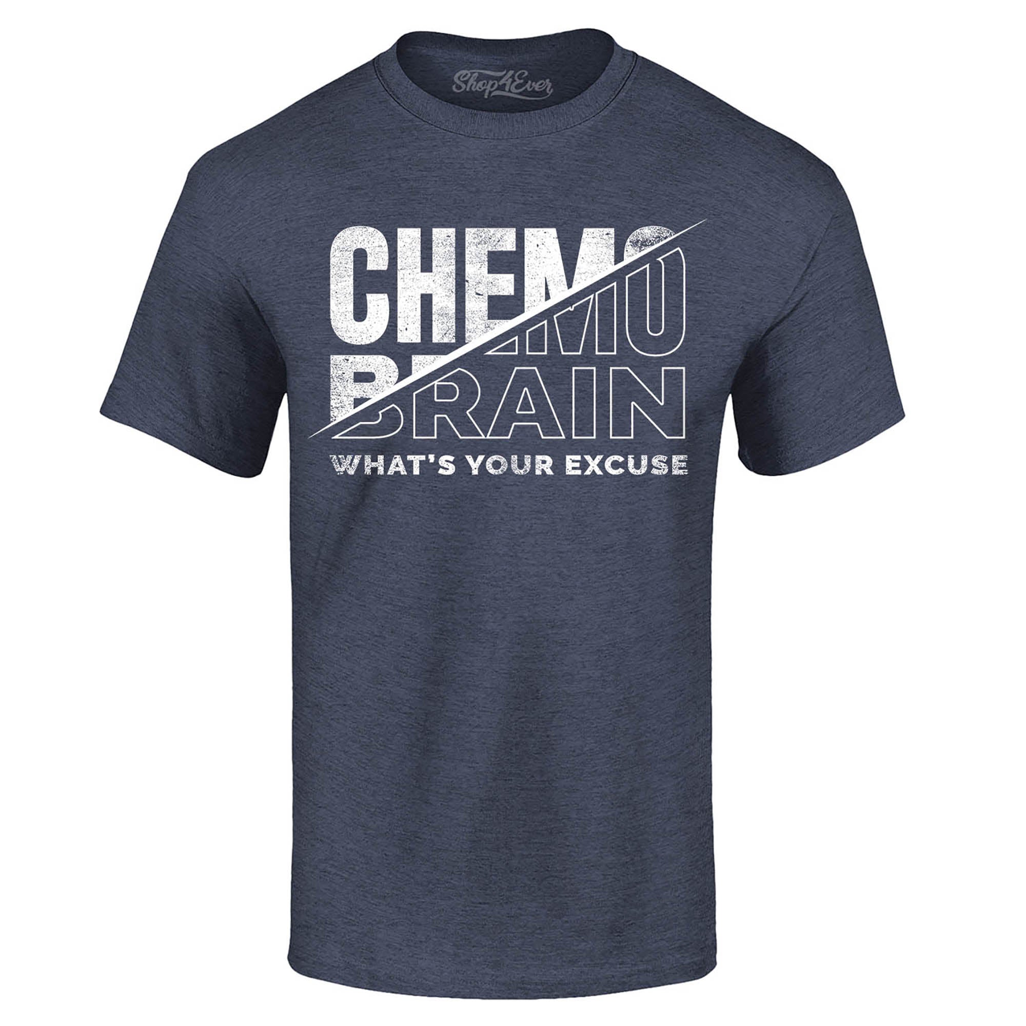 Chemo Brain What's Your Excuse? Funny T-Shirt