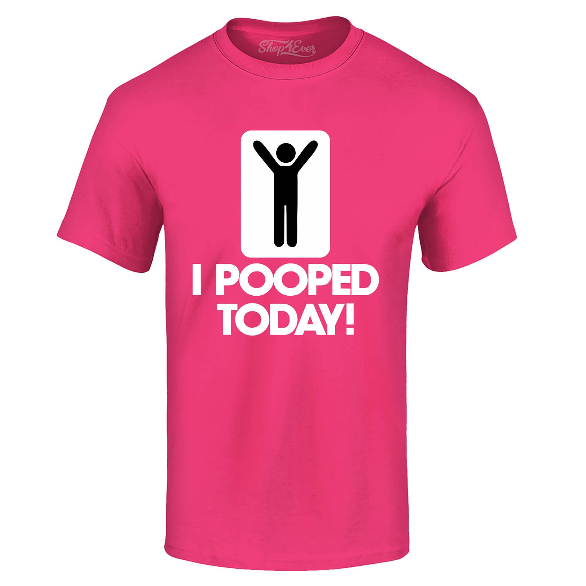 I Pooped Today Funny T-Shirt