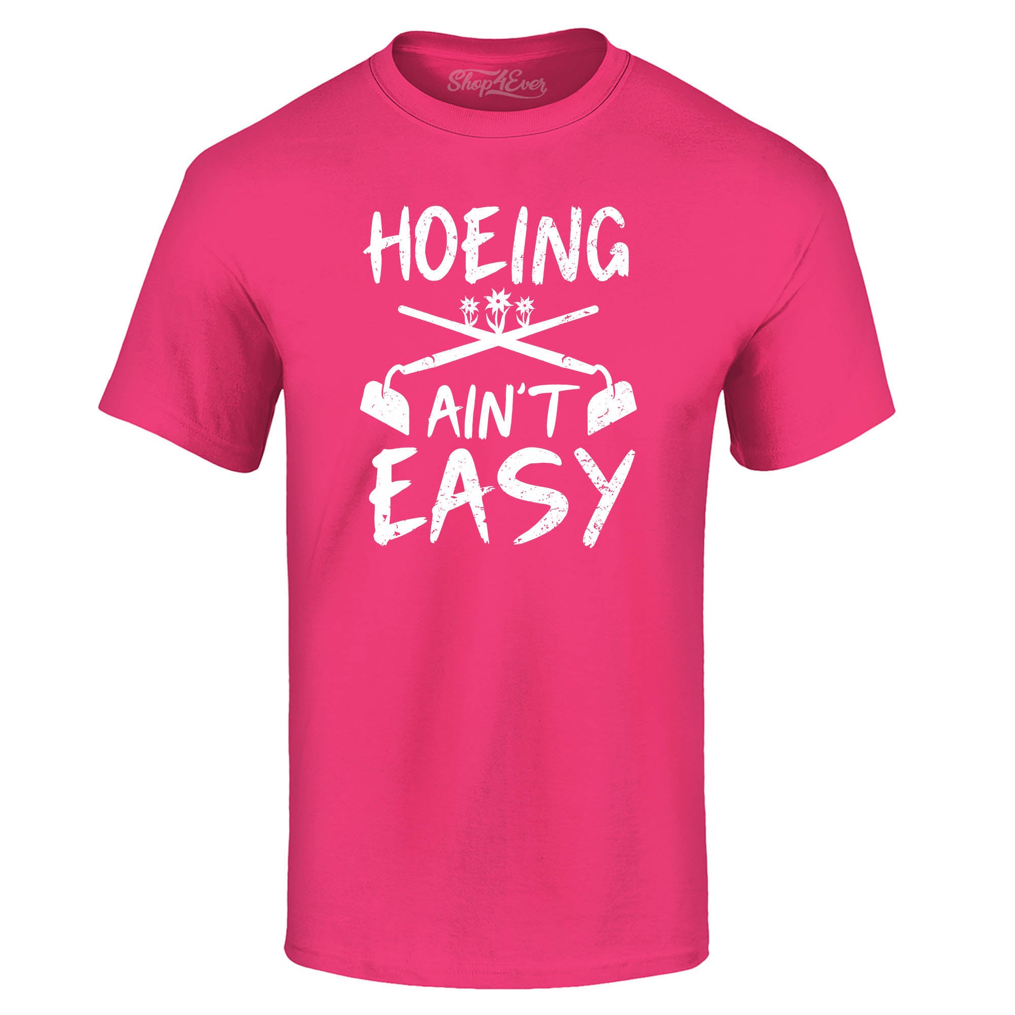 Hoeing Ain't Easy Funny T-Shirt