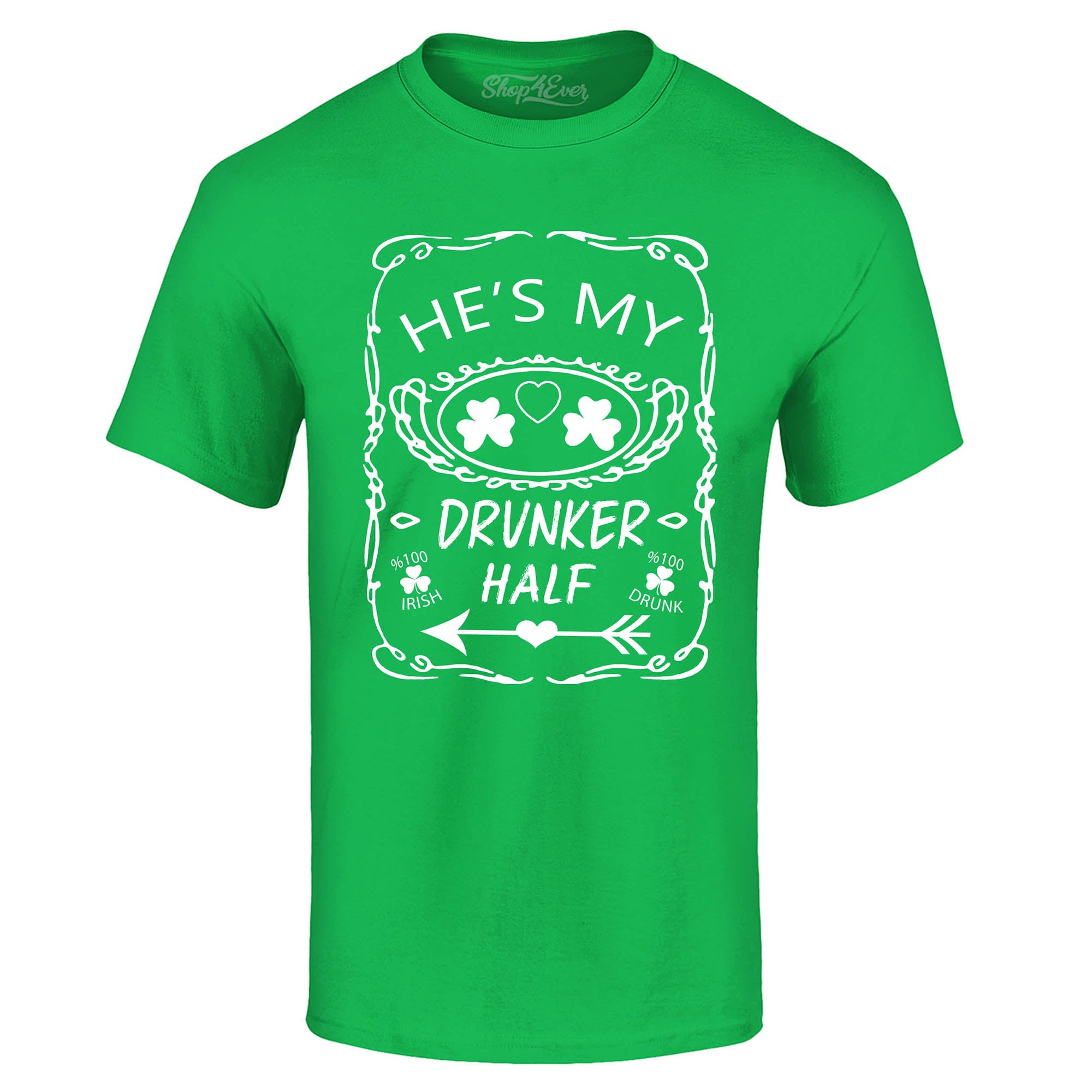He's My Drunker Half ~ St. Patrick's Day T-Shirt