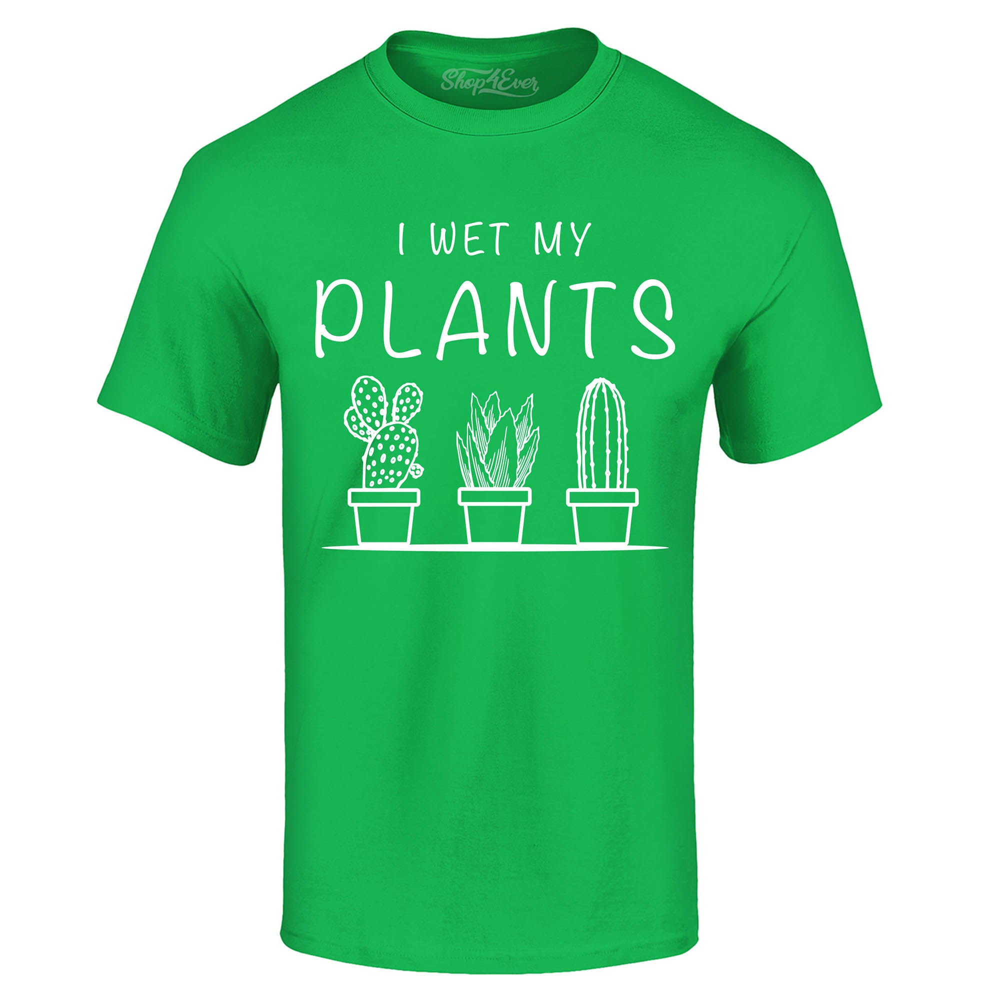 I Wet My Plants T-Shirt