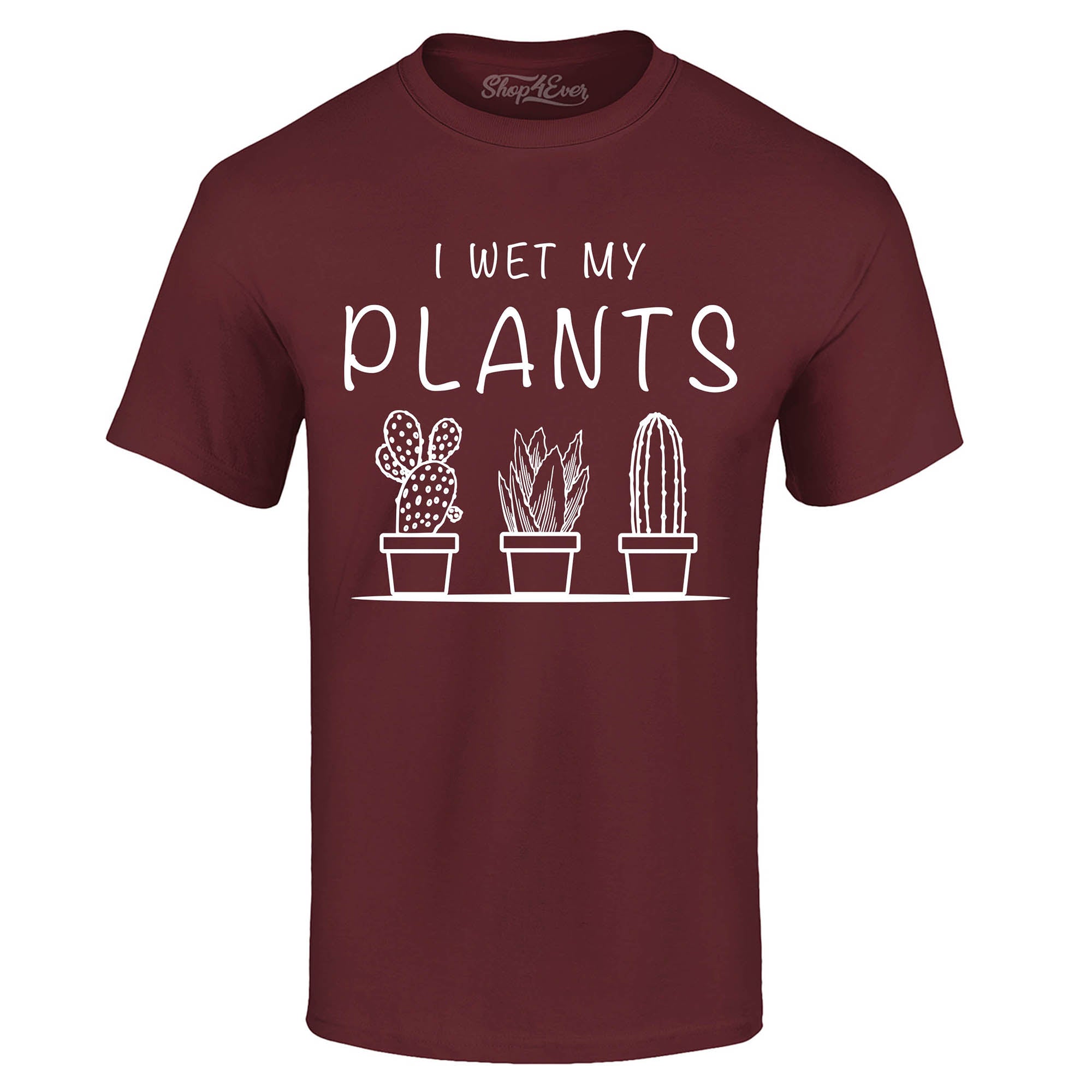 I Wet My Plants T-Shirt