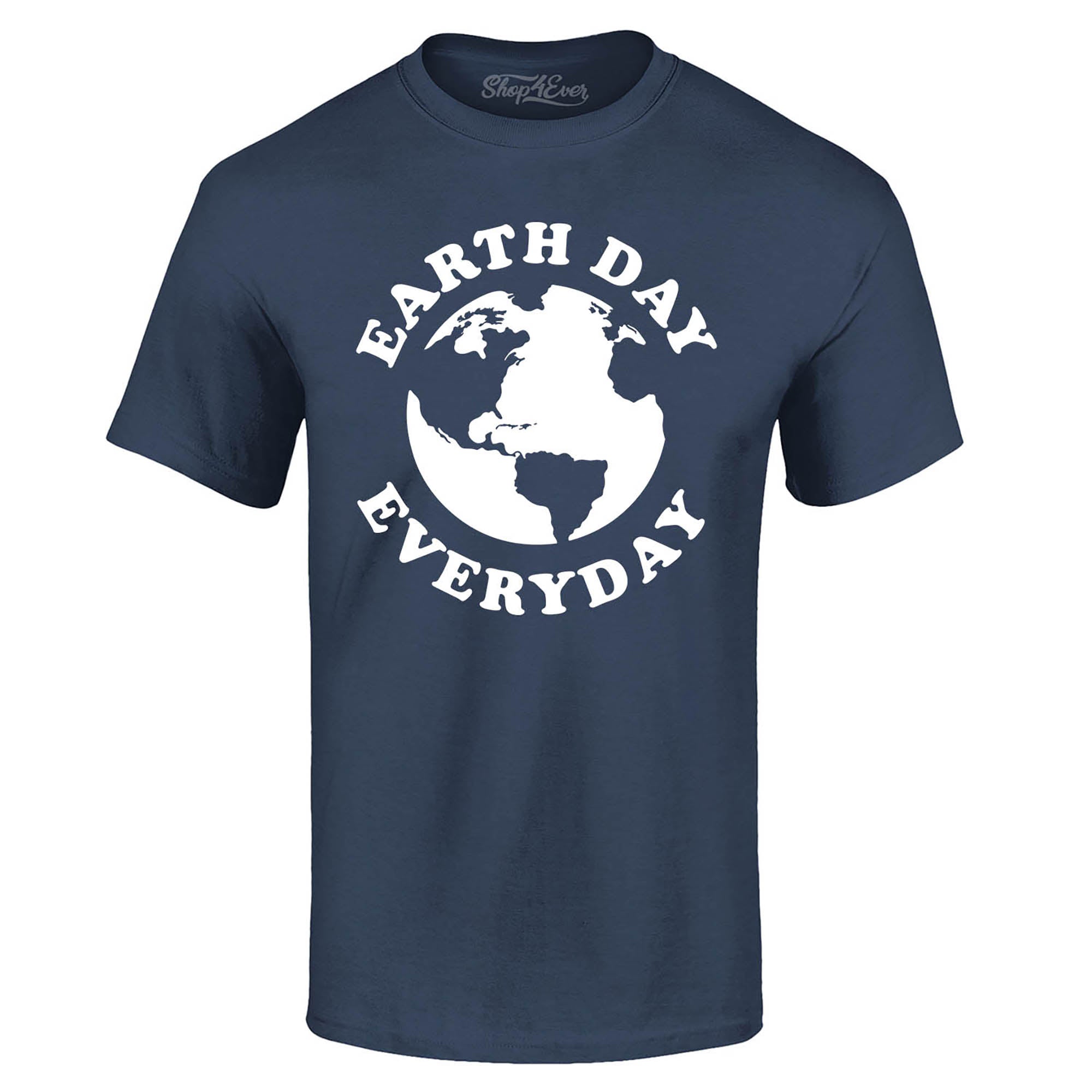 Earth Day Everyday T-Shirt