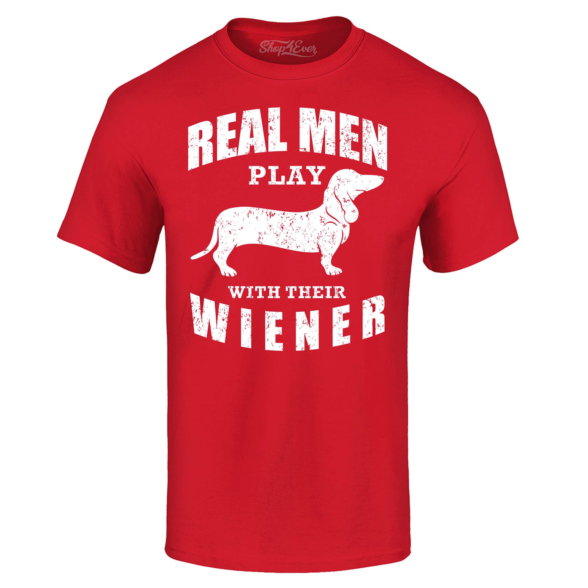 Real Men Play with Their Weiner Funny Dachshund Dog T-Shirt